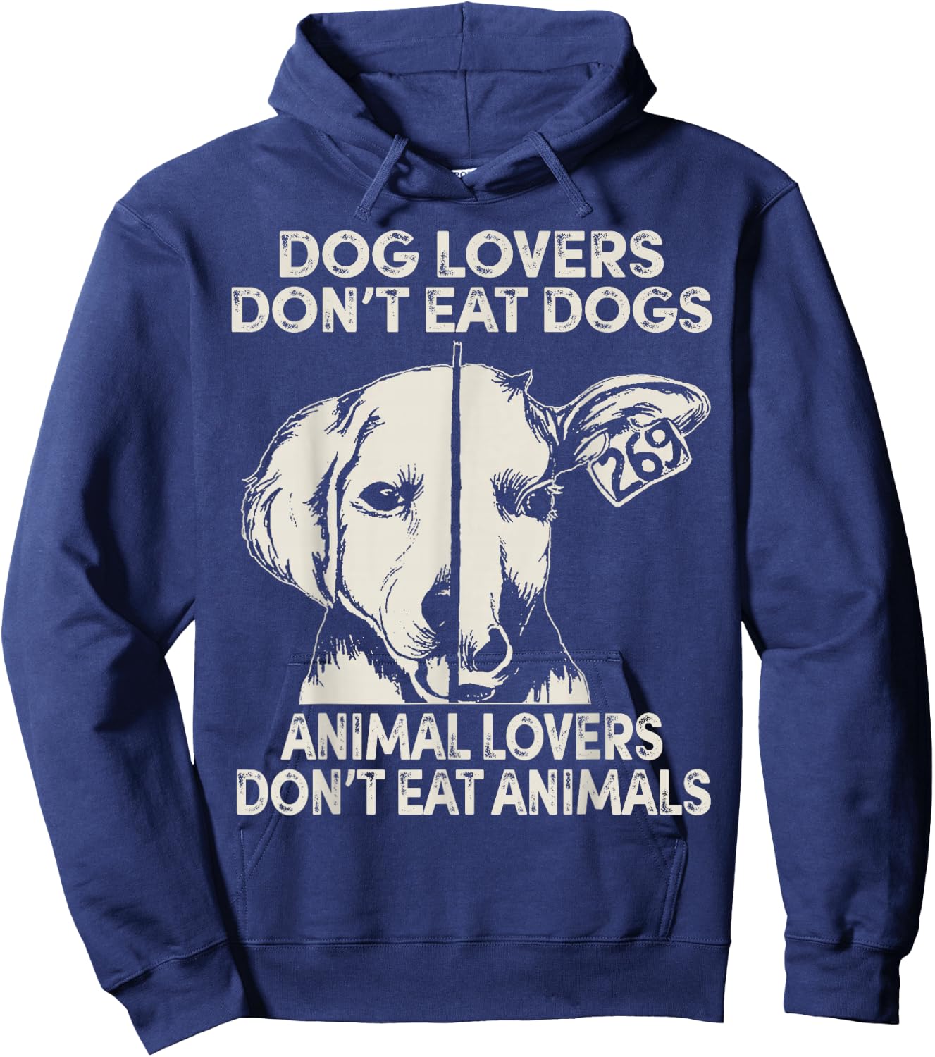 Dog Lovers Don't Eat Dogs Animal Lovers Don't Eat Animals Hoodie - Hoodie | Navy