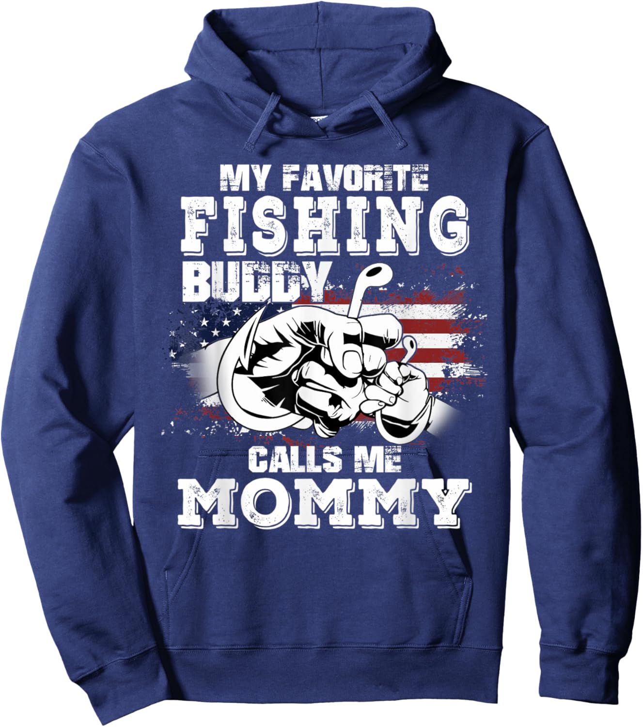 My Favorite Fishing Buddy Calls Me Mommy 4th Of July Fisher Hoodie - Hoodie | Navy