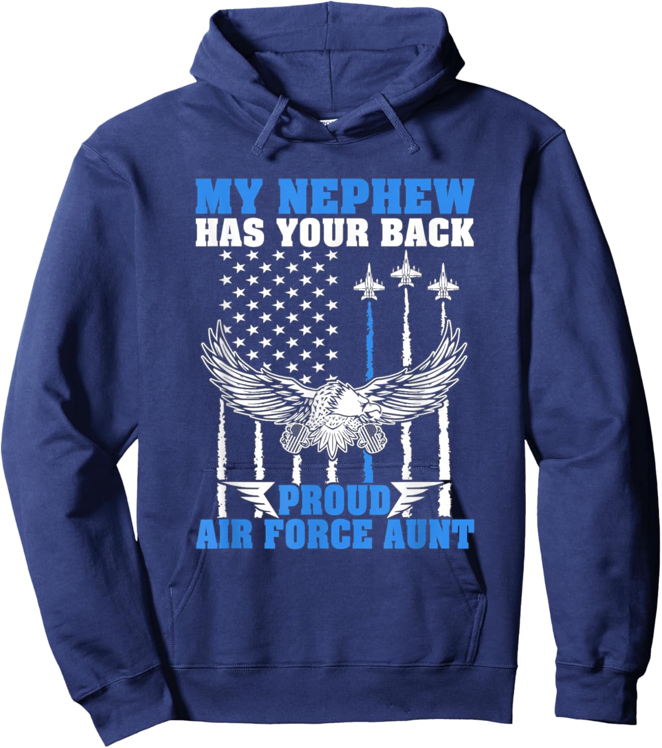 My Nephew Has Your Back Proud Air Force Aunt Military Auntie Hoodie - Hoodie | Navy