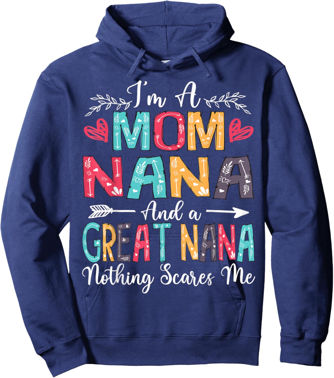 I'm A Mom Nana And Great Nana Mother's Day 2025 Hoodie - Hoodie | Navy