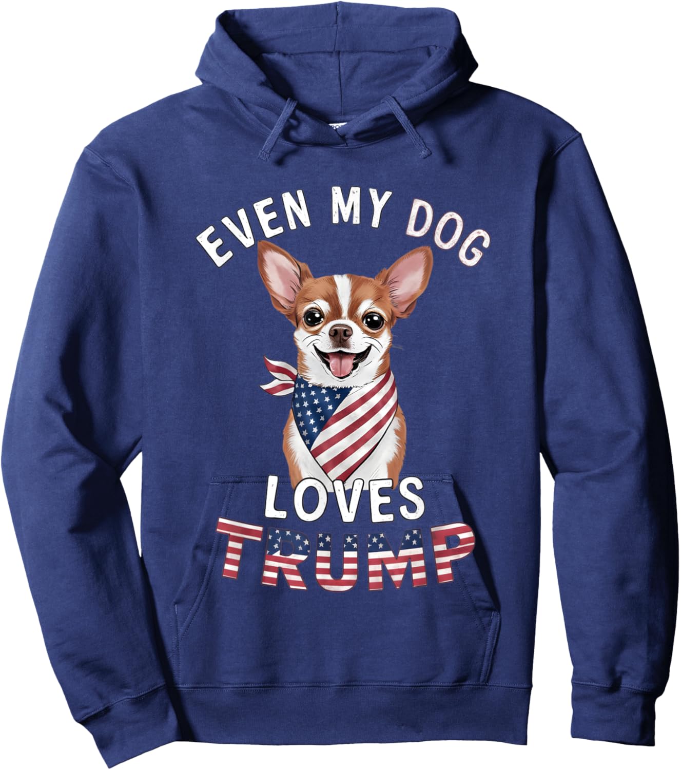 Chihuahua Even My Dog Loves Trump USA Flag Bandana Men Hoodie - Hoodie | Navy
