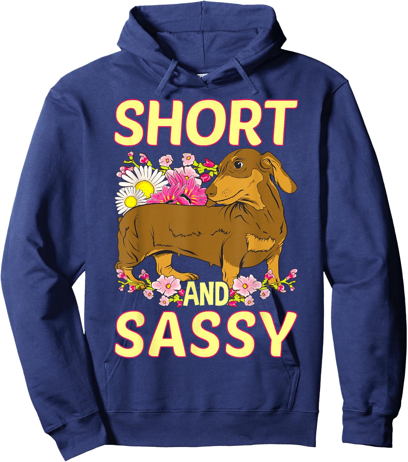 Short And Sassy Cute Flower Dachshund Weiner Dog Hoodie - Hoodie | Navy