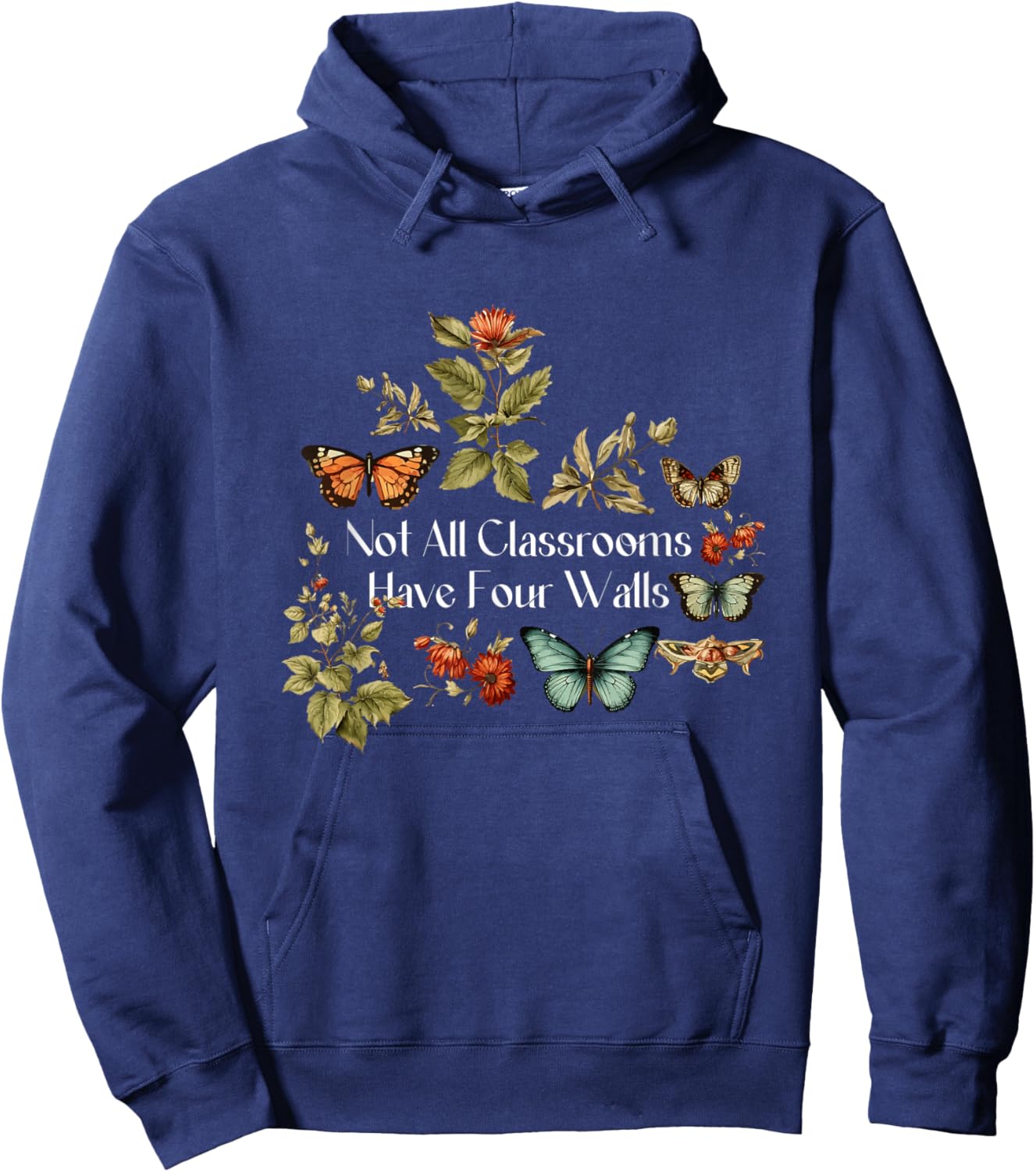 Nature Not All Classrooms Have Four Wall Homeschool Mom Hoodie - Hoodie | Navy