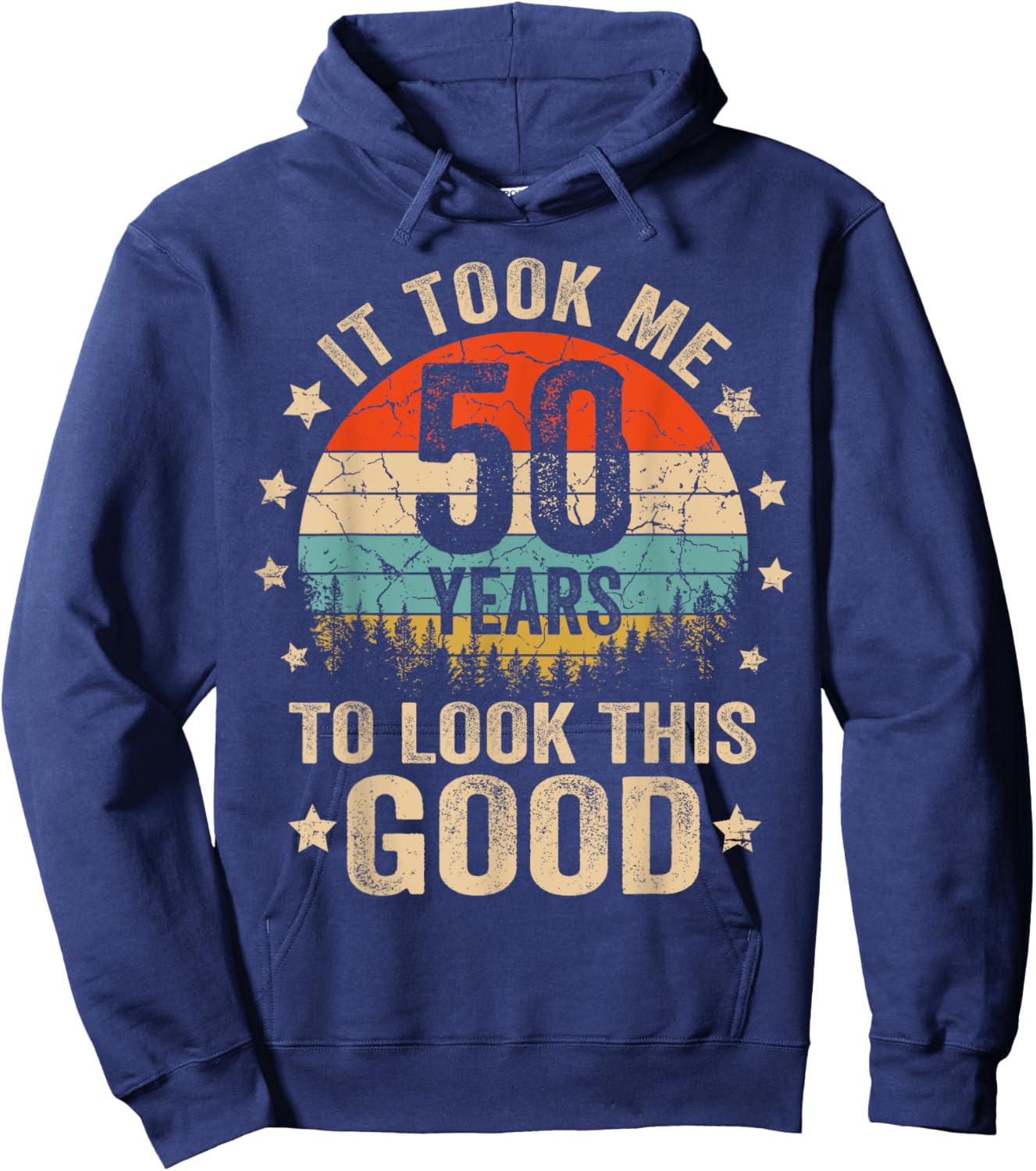 It Took Me 50 Years To Look This Good 50th Birthday Vintage Hoodie - Hoodie | Navy