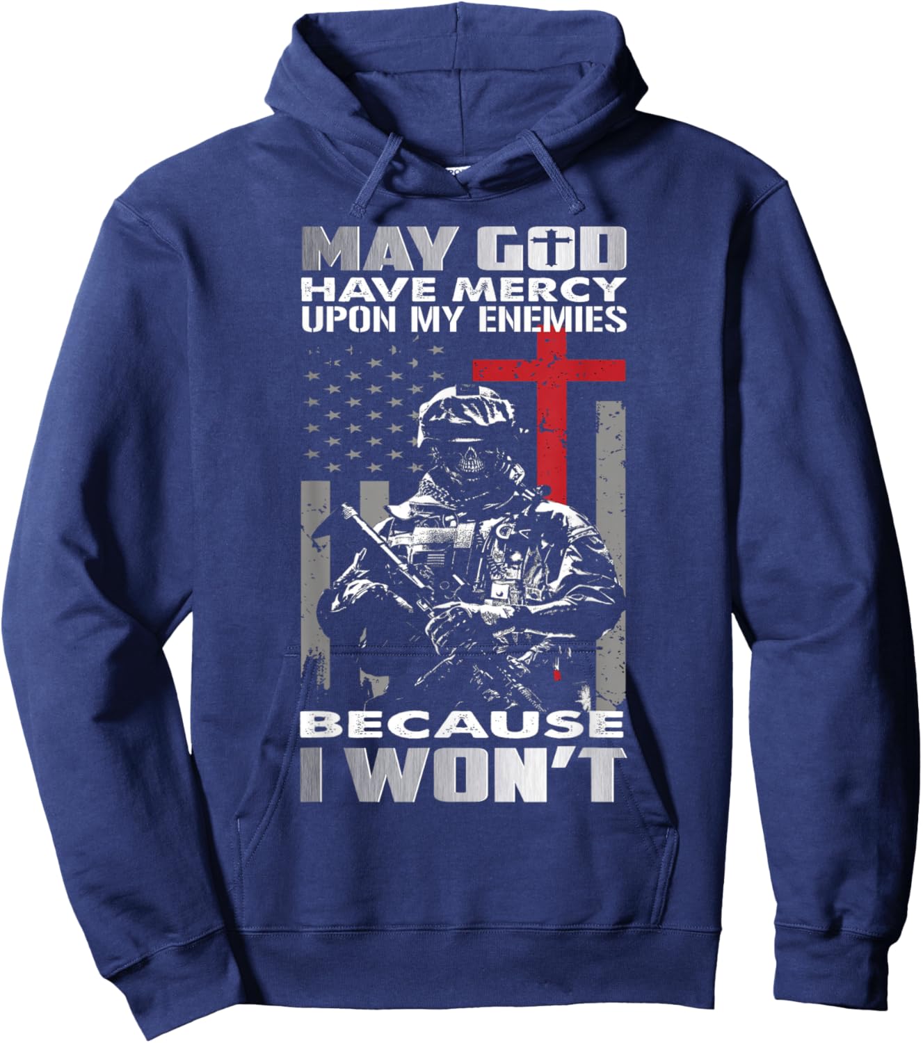May God Have Mercy Upon My Enemies Because I Won't Veteran Hoodie - Hoodie | Navy