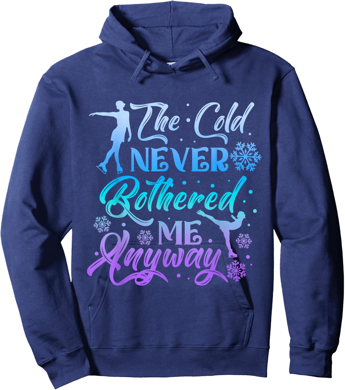 The Cold Never Bothered Me Anyway Ice Skating Girl Skate Hoodie - Hoodie | Navy