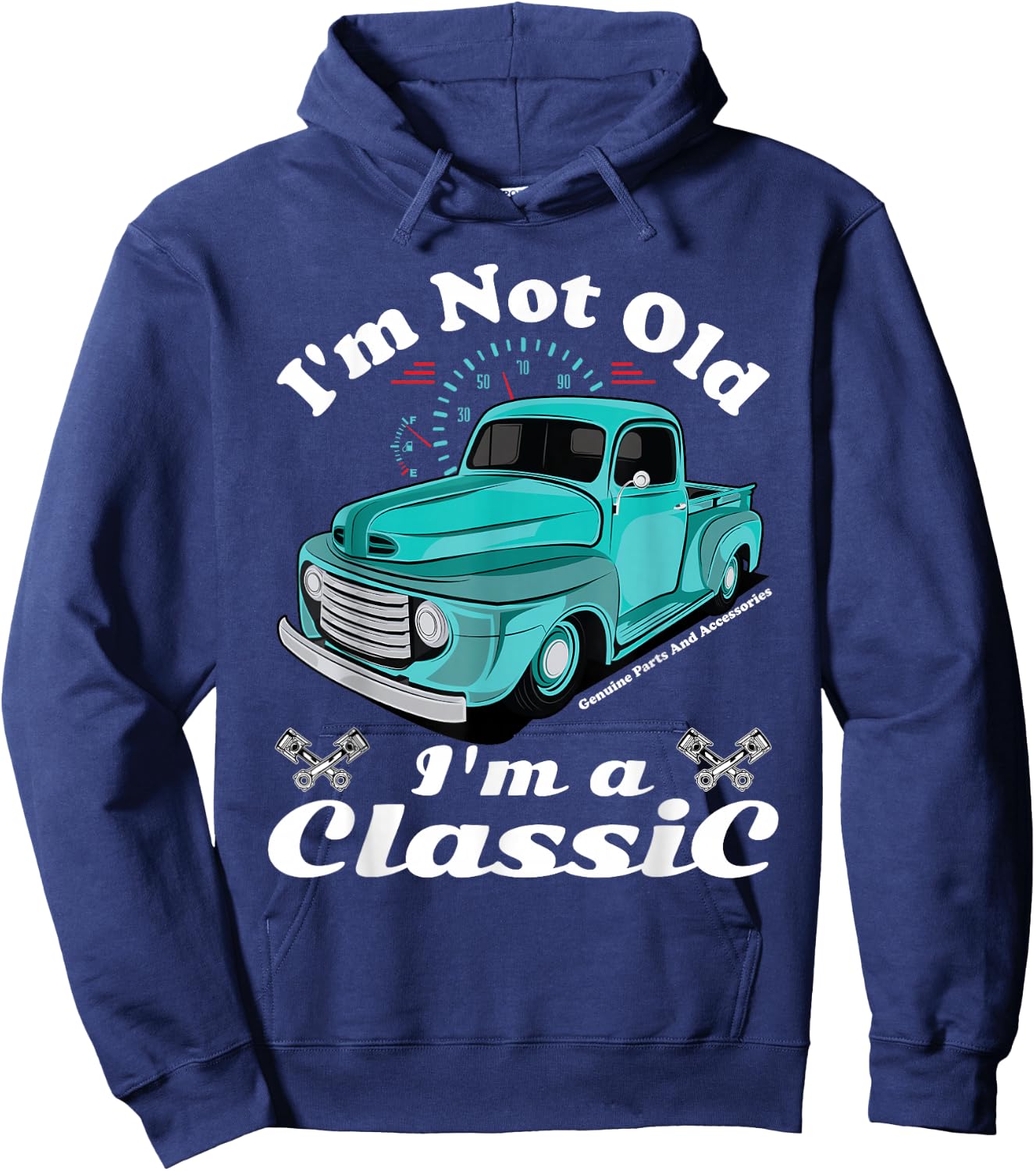 I'm Not Old I'm A Classic Vintage Car Truck Birthday Shirt Hoodie - Hoodie | Navy