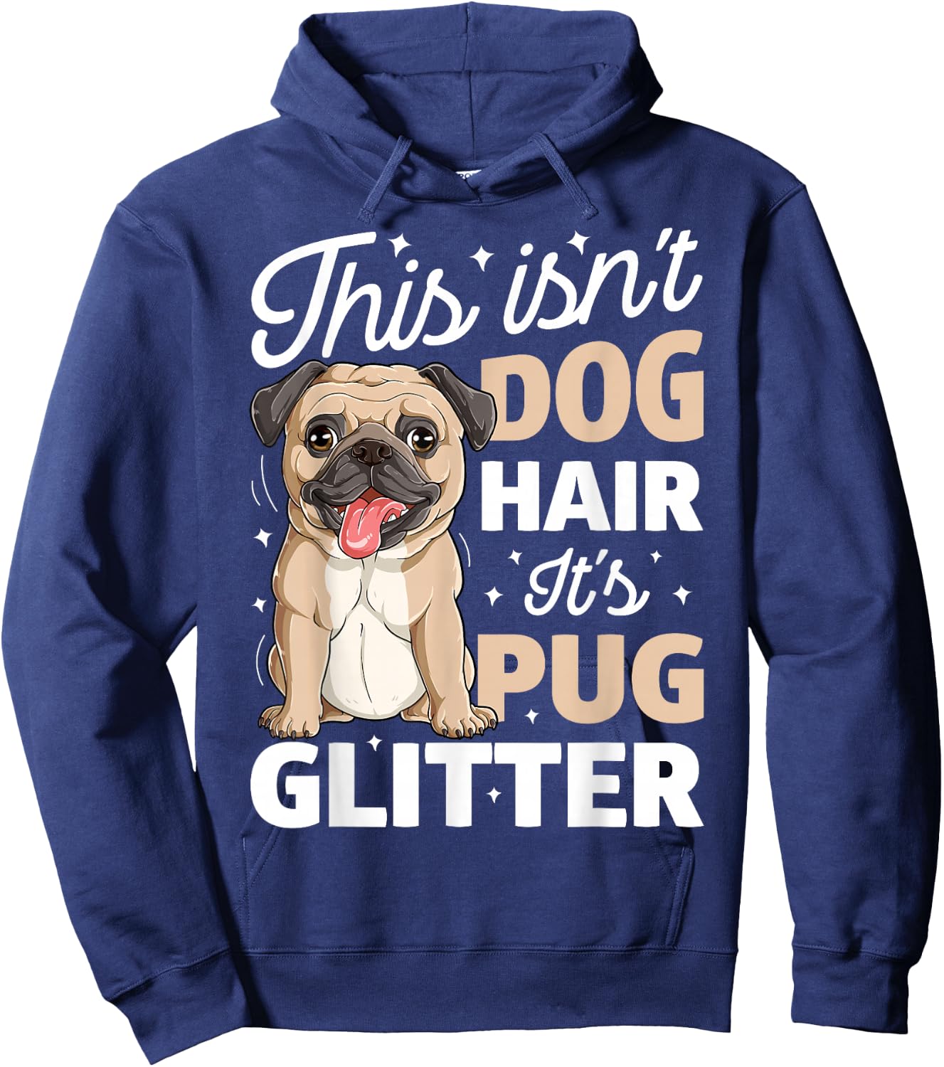 This Isn't Dog Hair It's Pug Glitter T shirt Funny Dog Lover Hoodie - Hoodie | Navy
