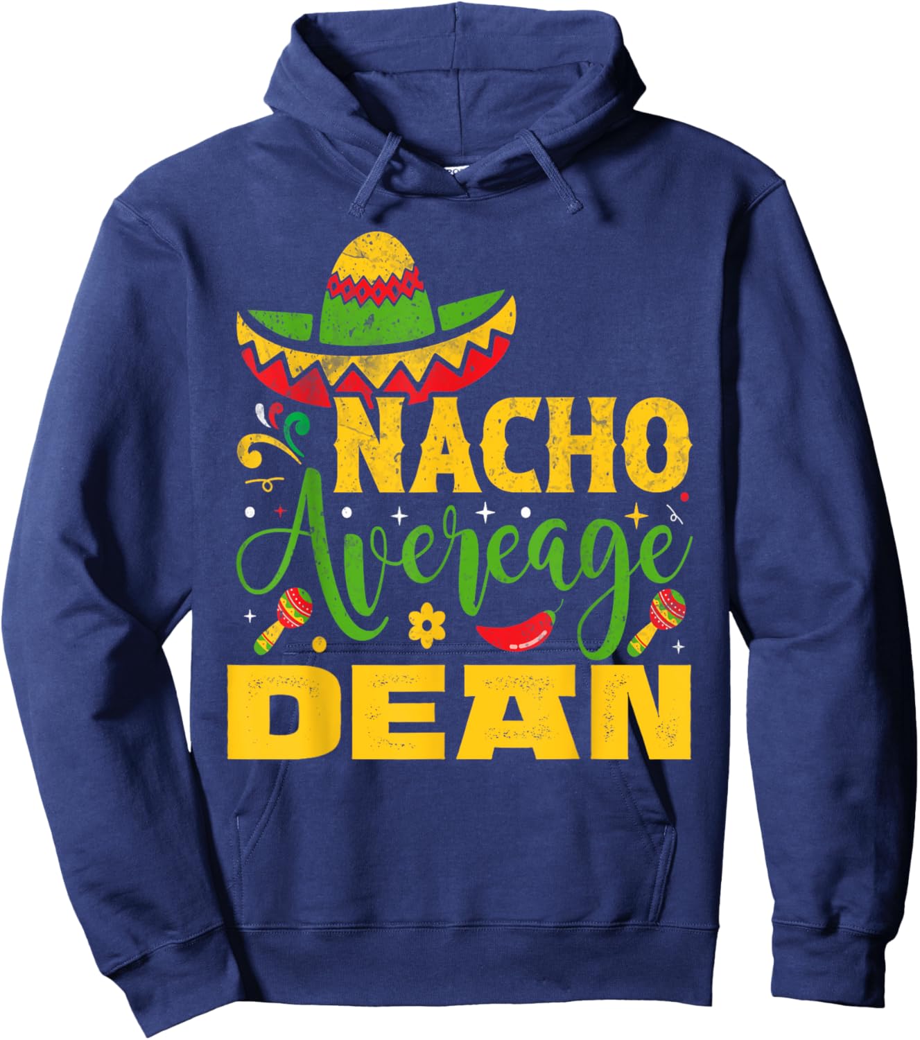 Nacho Average DEAN Custom Name Cinco De Mayo Sombrero Hoodie - Hoodie | Navy