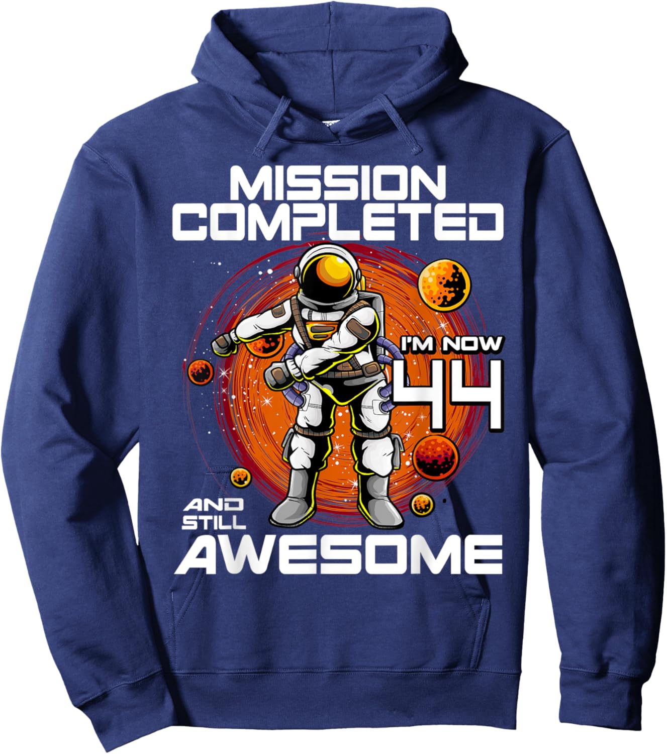 44th Birthday Astronaut 44 Years Old Outer Space Birthday Hoodie - Hoodie | Navy