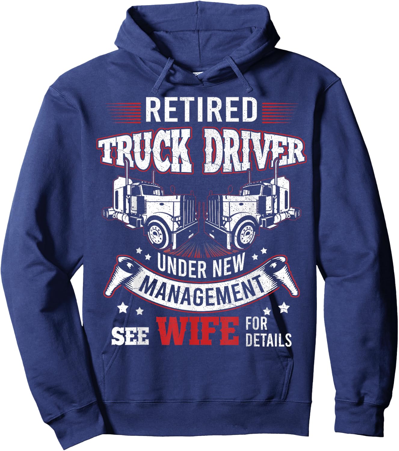 Retired Truck Driver Manage Wife Trucker Retirement Gift Hoodie - Hoodie | Navy