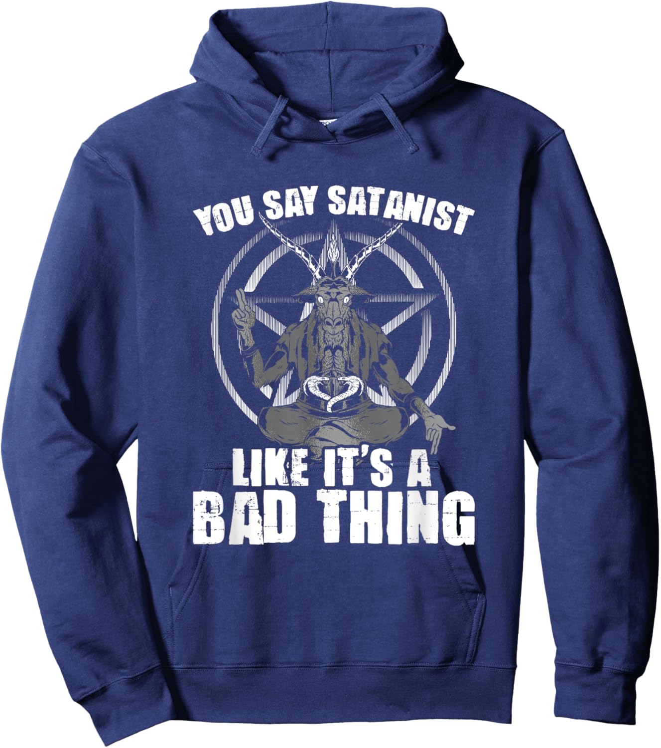Say Satanist Satanic Witchcraft Baphomet Goth Occult Hoodie - Hoodie | Navy