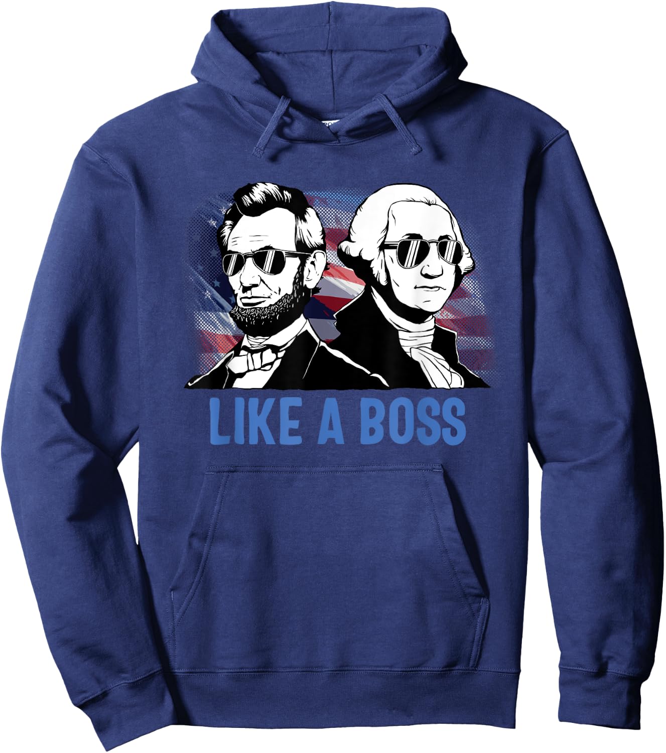 Like A Boss Presidents Day Washington Lincoln Abe George Hoodie - Hoodie | Navy