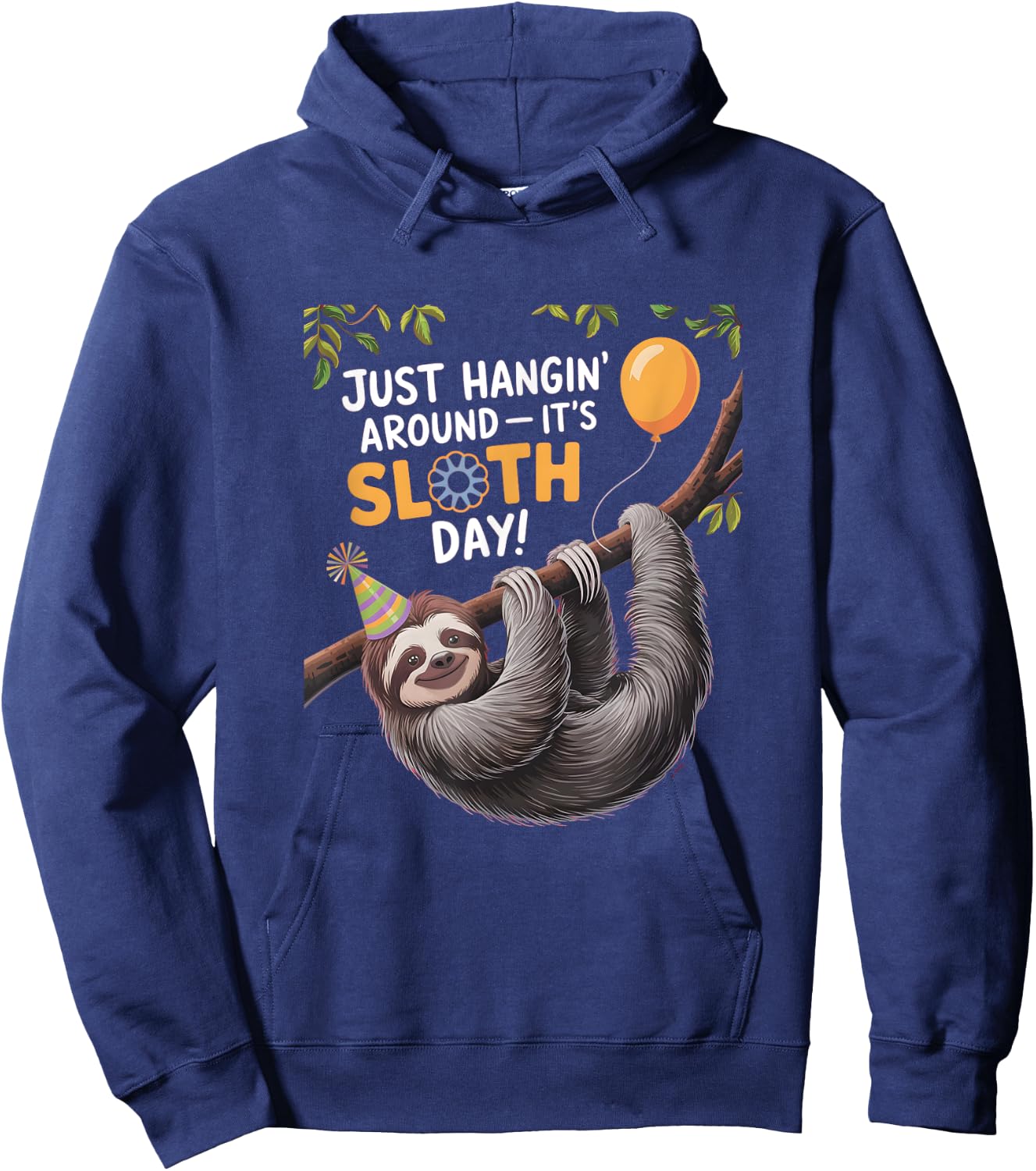 Happy Sloth Day Just hangin' around it's Sloth Day Hoodie - Hoodie | Navy