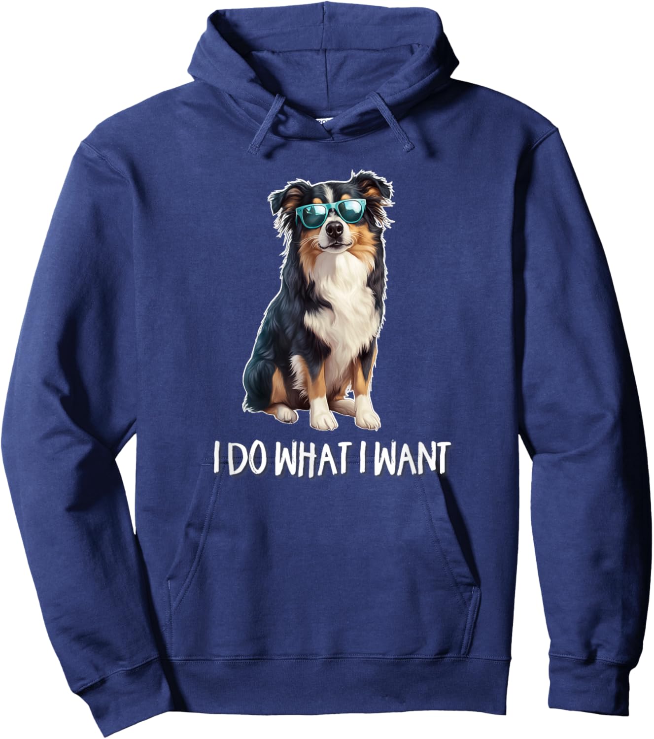 Funny I Do What I Want Australian Shepherd Lover Hoodie - Hoodie | Navy