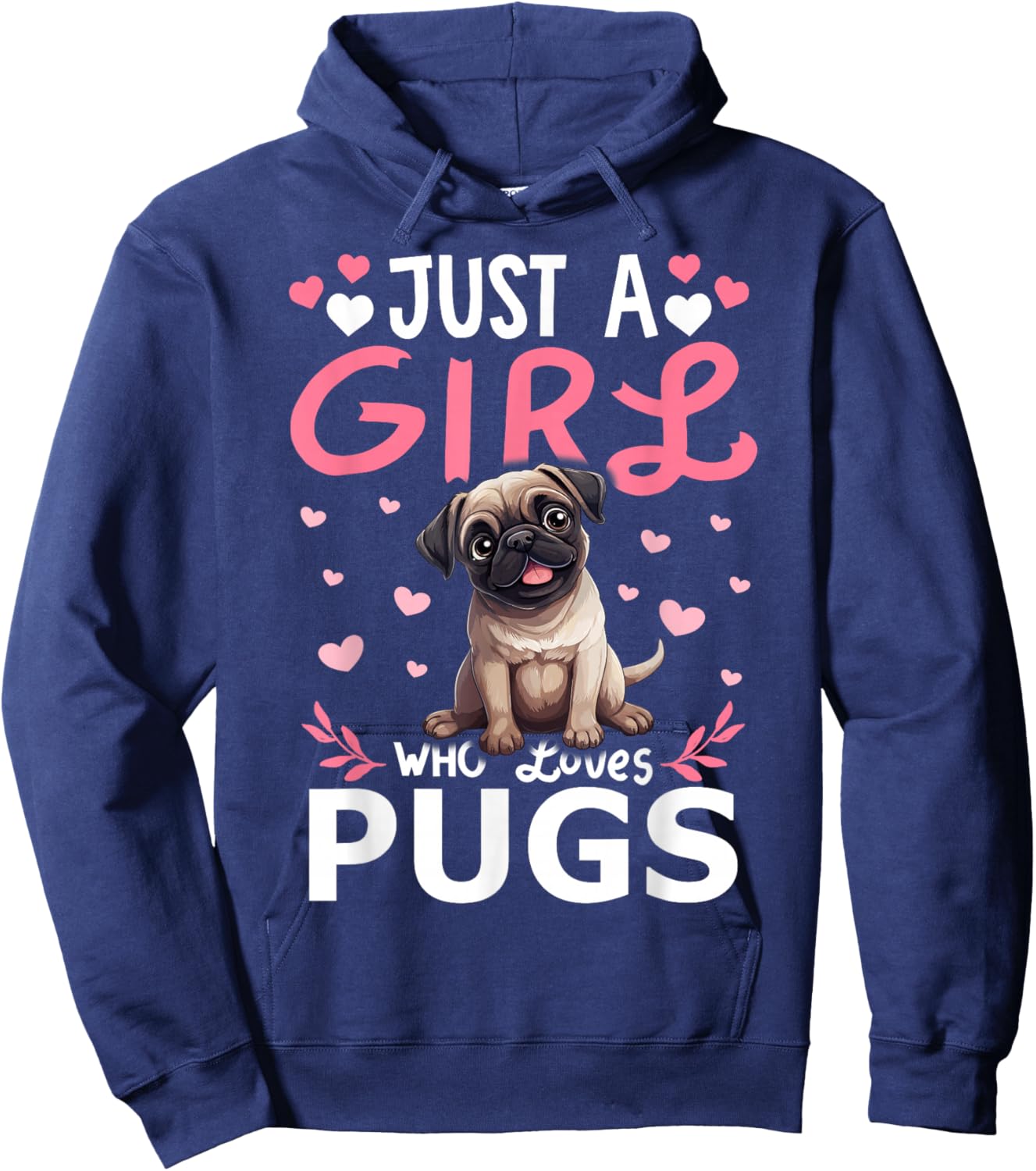Pug Girls Women Just A Girl Who Loves Pugs Hoodie - Hoodie | Navy