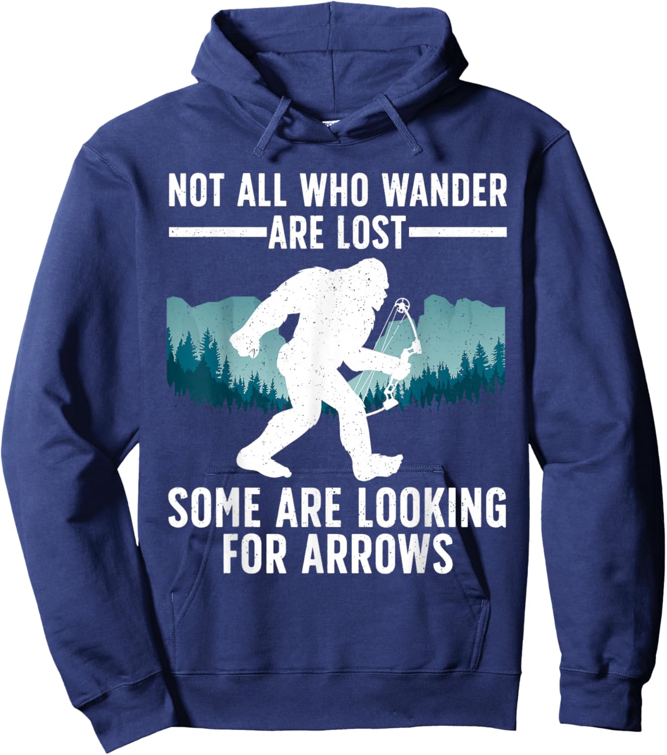 Cool Archery Men Women Bigfoot Not All Who Wander are Lost Hoodie - Hoodie | Navy