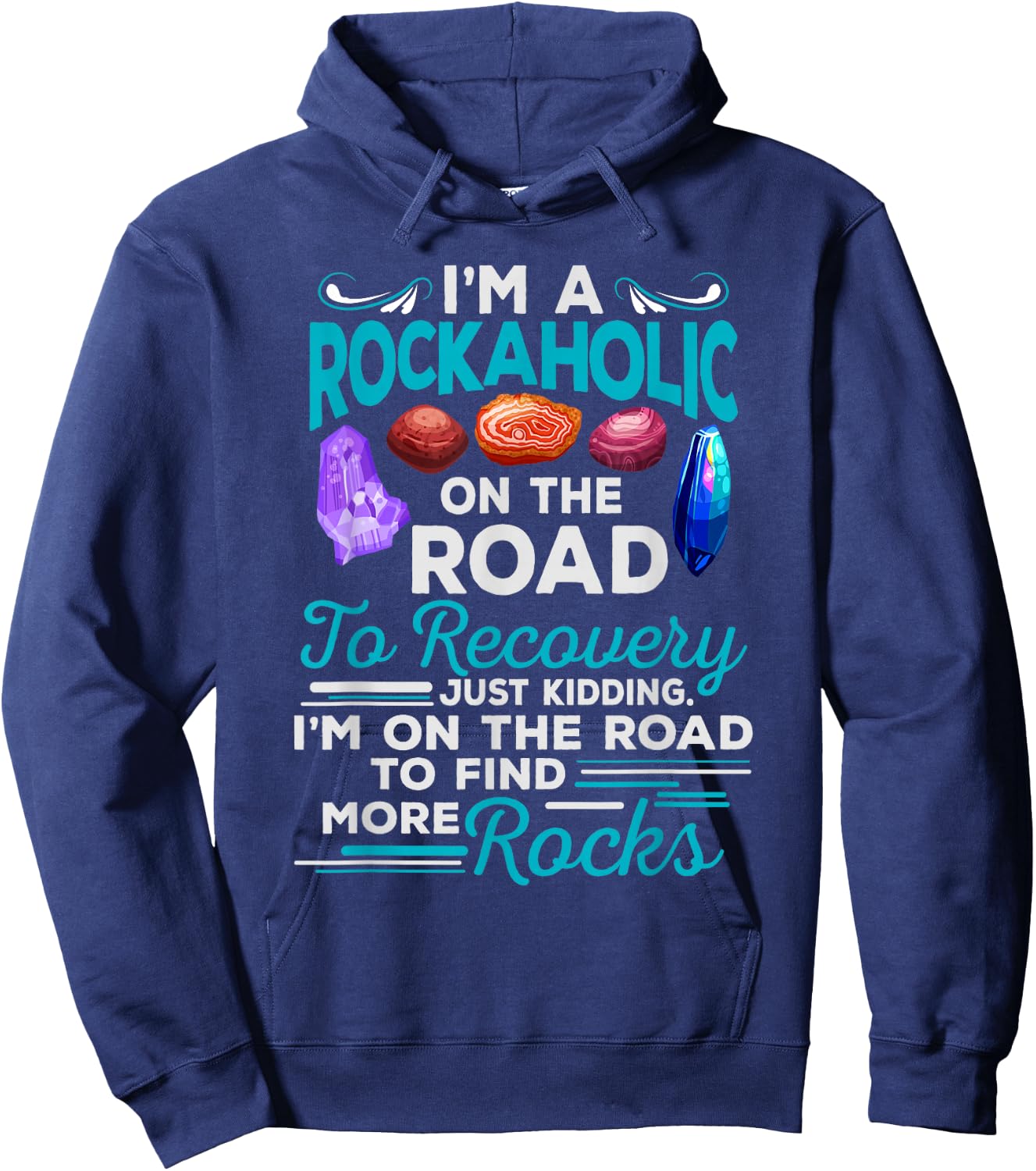 Colorful Rockaholic design for Rockhounds, Rock Collectors Hoodie - Hoodie | Navy