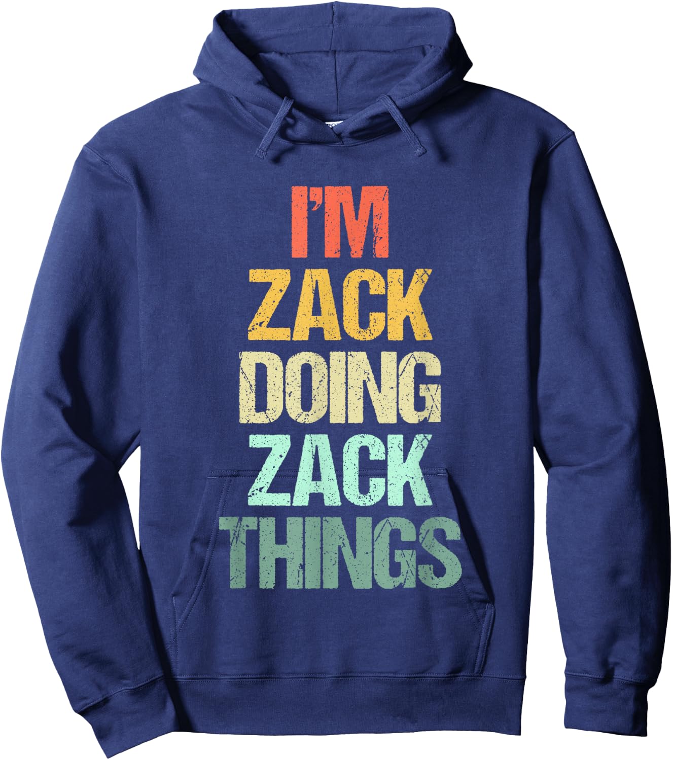 I'm Zack Doing Zack Things - Funny Saying Cool Name Zack Hoodie - Hoodie | Navy