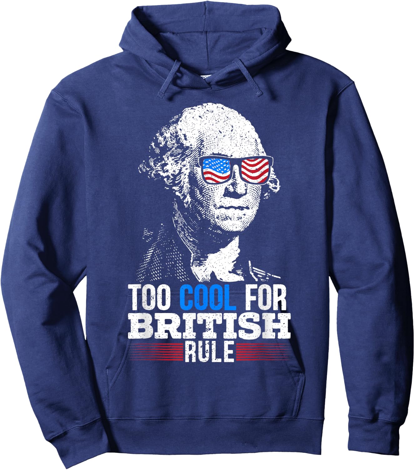 Too Cool For British Rule 4th Of July American Patriot Hoodie - Hoodie | Navy