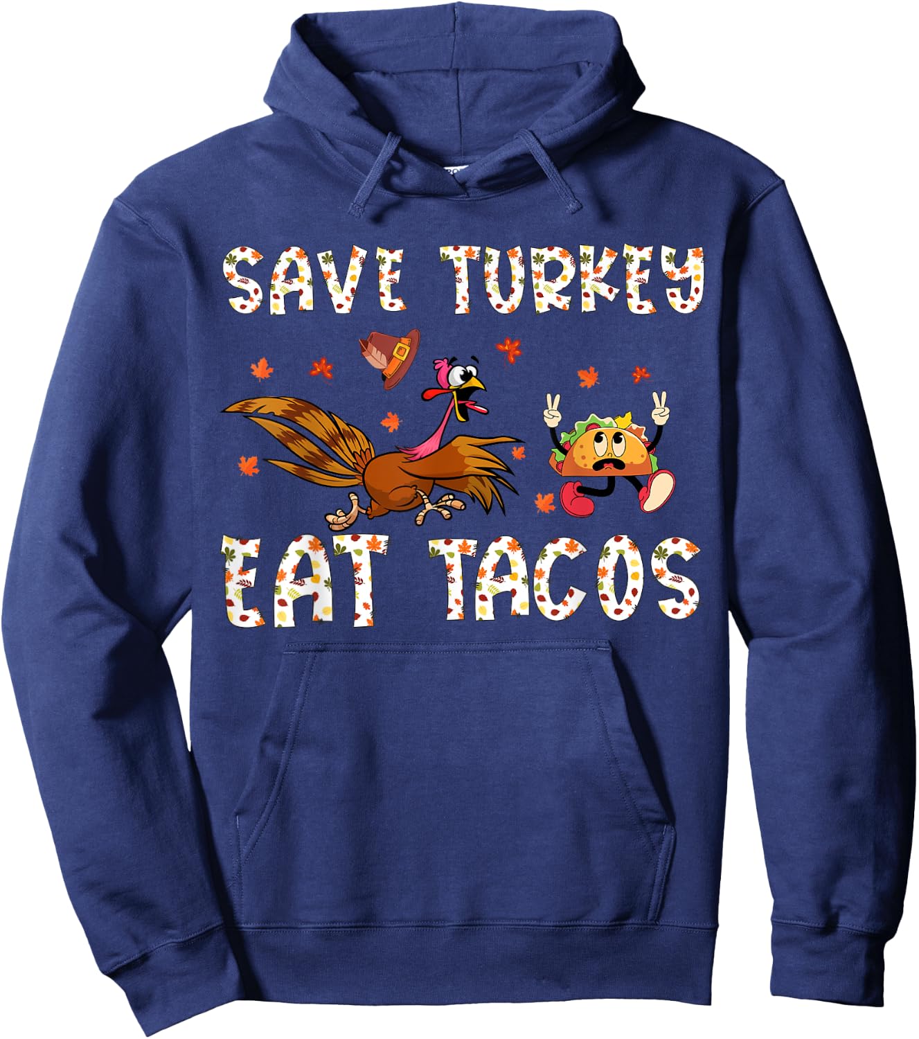 Save A Turkey Eat Tacos Funny Thanksgiving Men Women Kids Hoodie - Hoodie | Navy