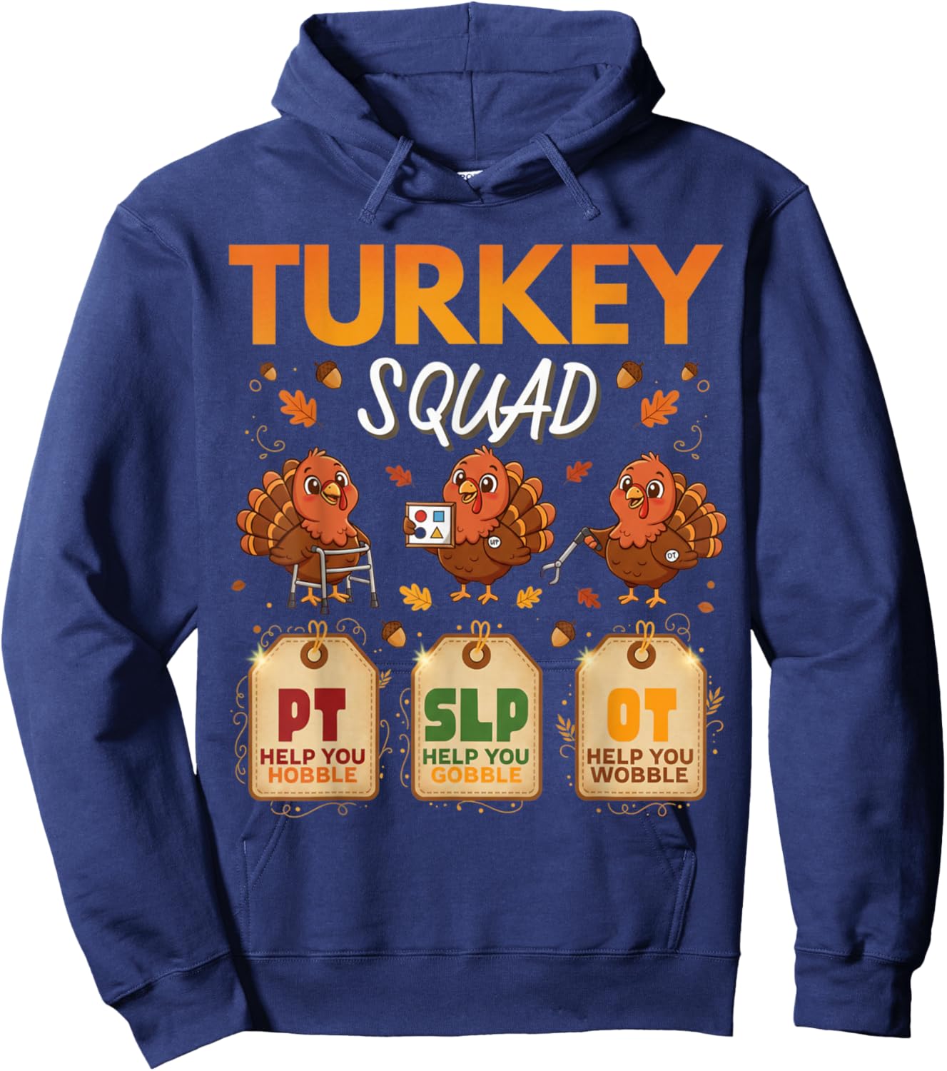 Thanksgiving PT SLP OT Turkey Squad Funny Therapy Women Men Hoodie - Hoodie | Navy