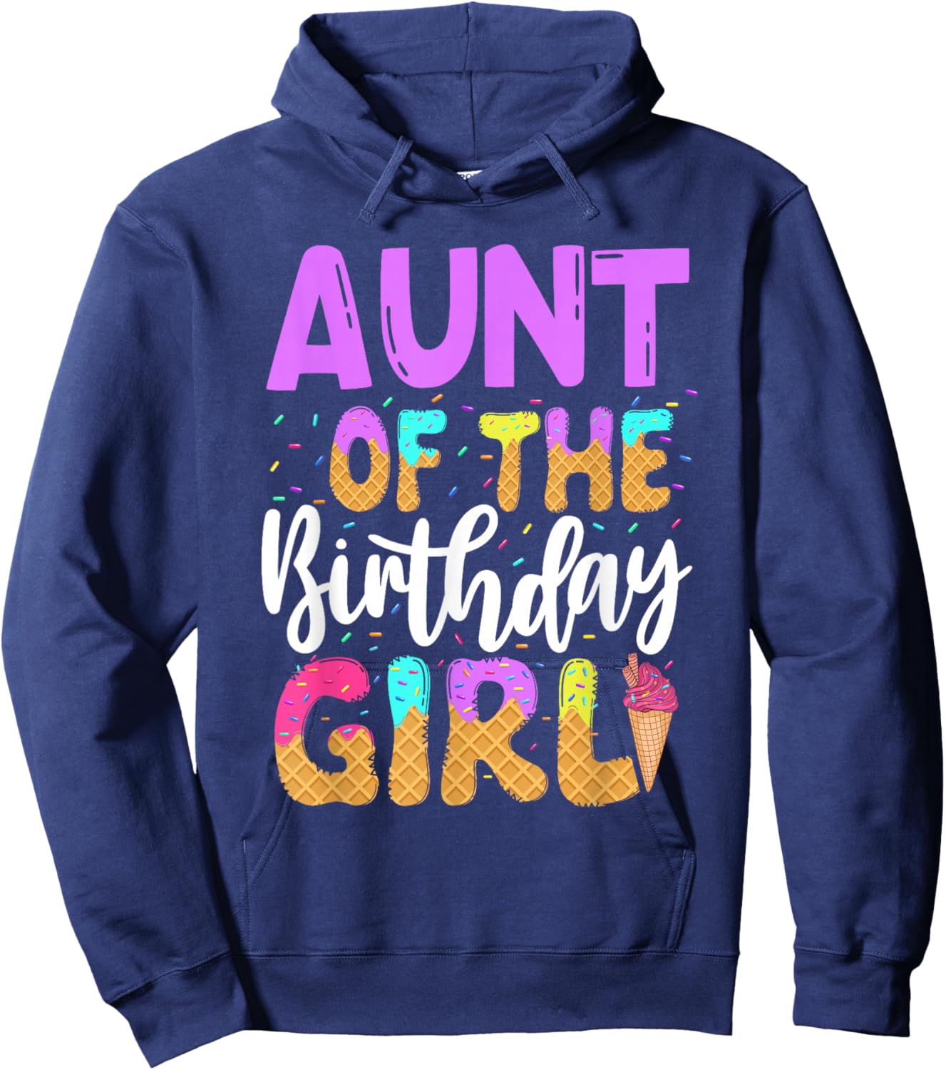 Aunt Of The Birthday Girl Ice Cream Party Family Matching Hoodie - Hoodie | Navy