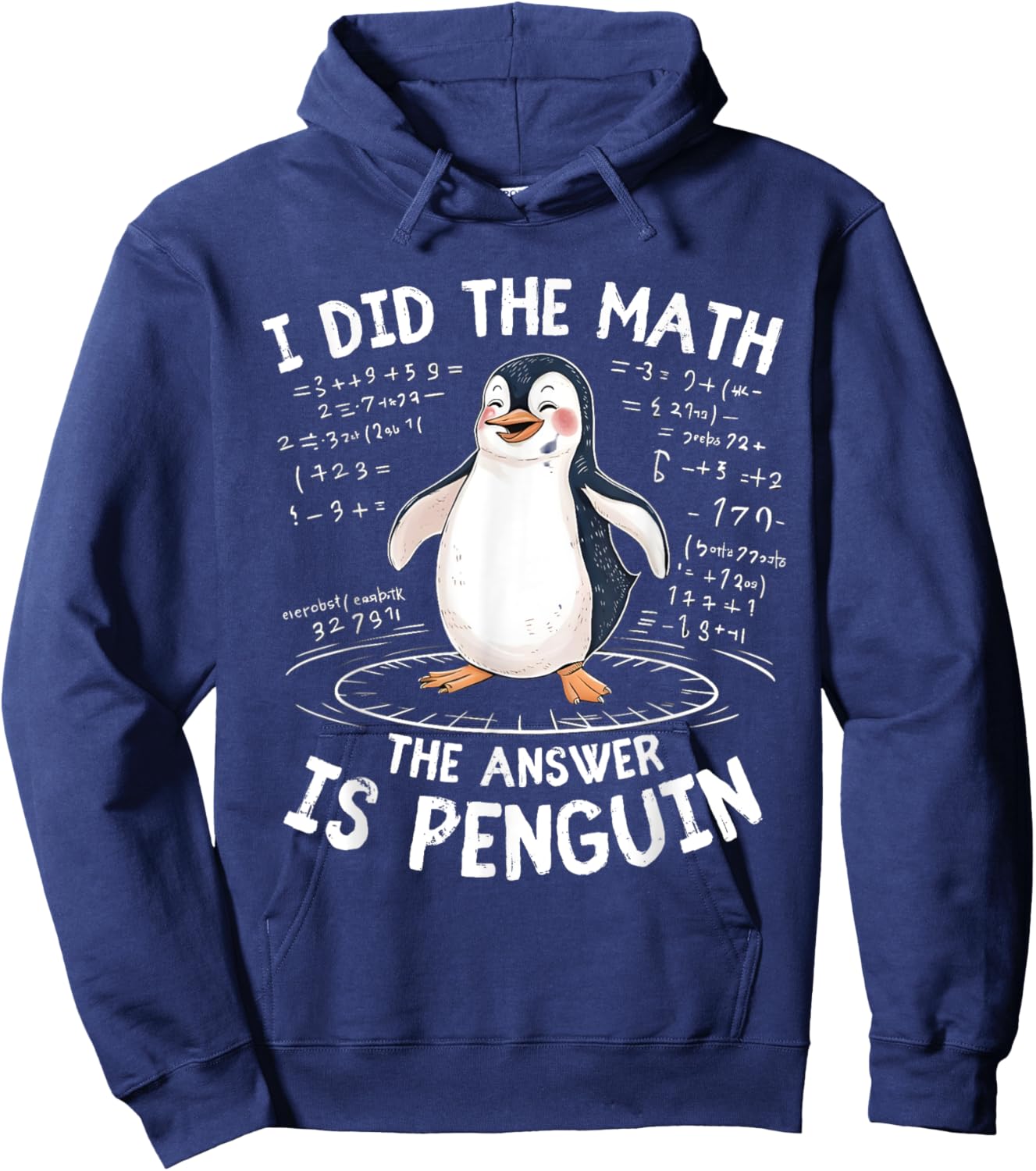 I Did the Math the Answer Is Penguin - Funny Penguin Lover Hoodie - Hoodie | Navy