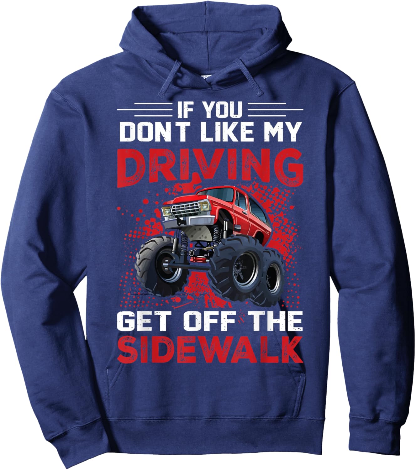 If You Don't Like My Driving Get Off The Sidewalk Hoodie - Hoodie | Navy
