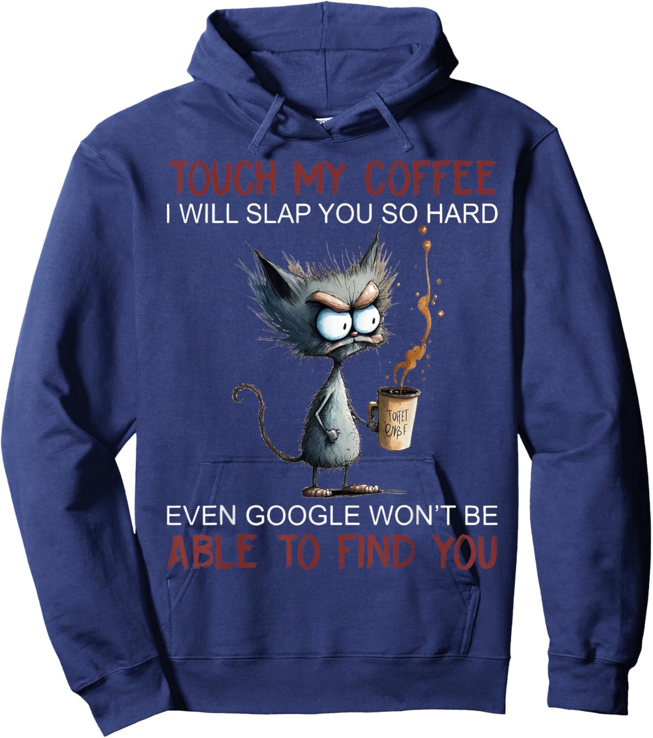 Touch My Coffee I Will Slap You So Hard Funny Cat Coffee Women Hoodie - Hoodie | Navy