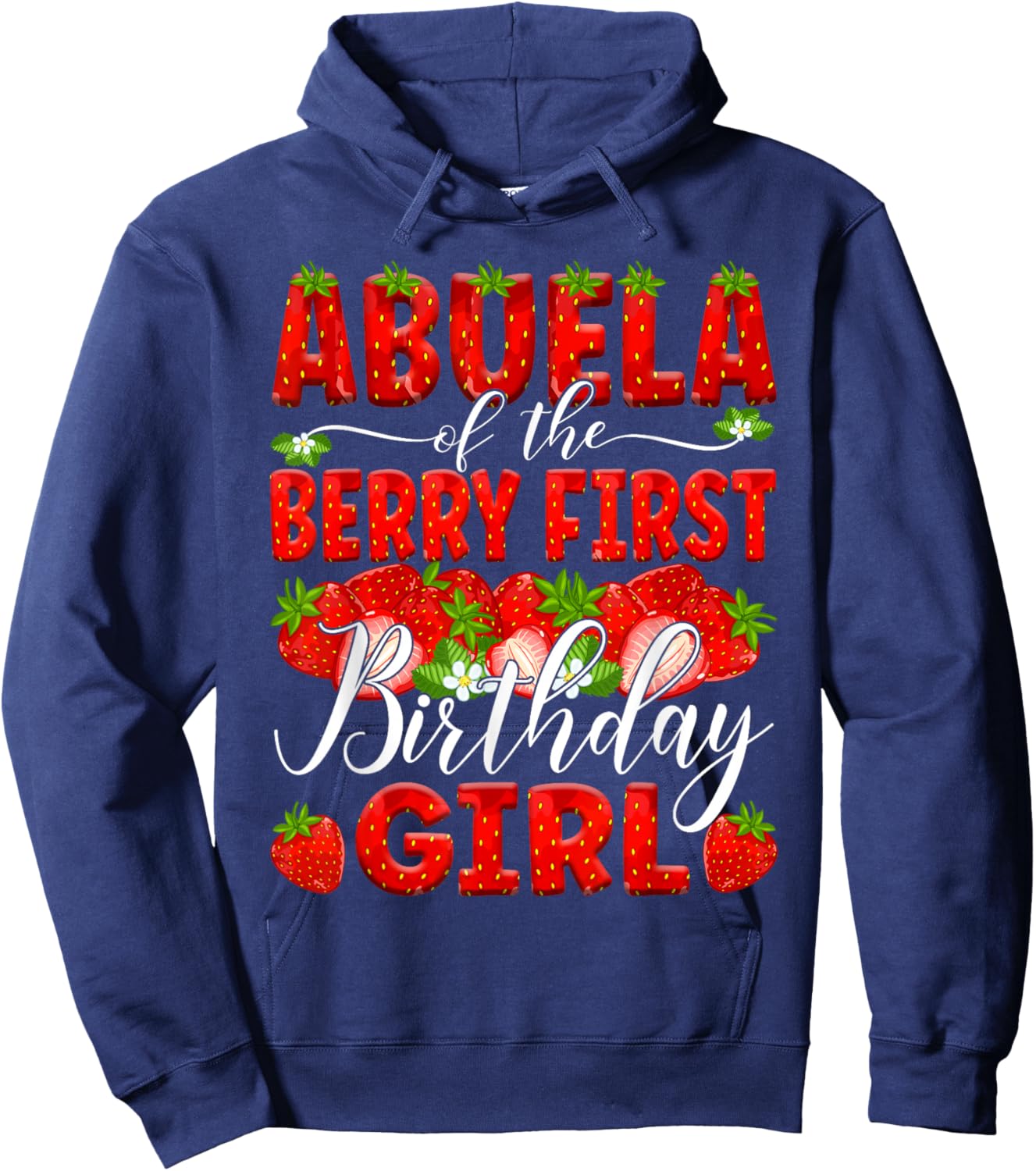 Abuela Of The Berry First Bday Of Girl Strawberry Grandma Hoodie - Hoodie | Navy