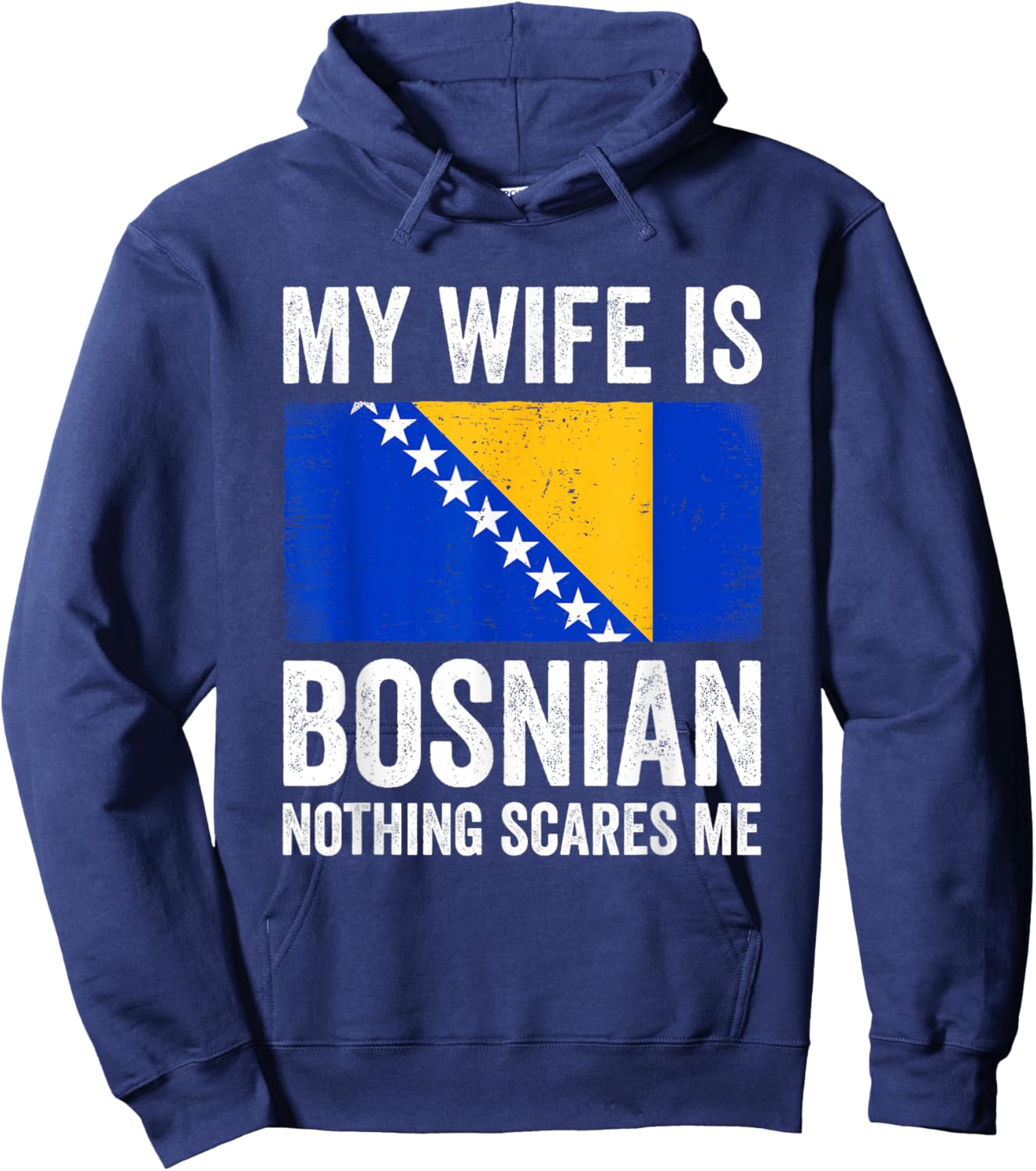 My Wife is Bosnian Nothing Scares Me Bosnia and Herzegovina Hoodie - Hoodie | Navy