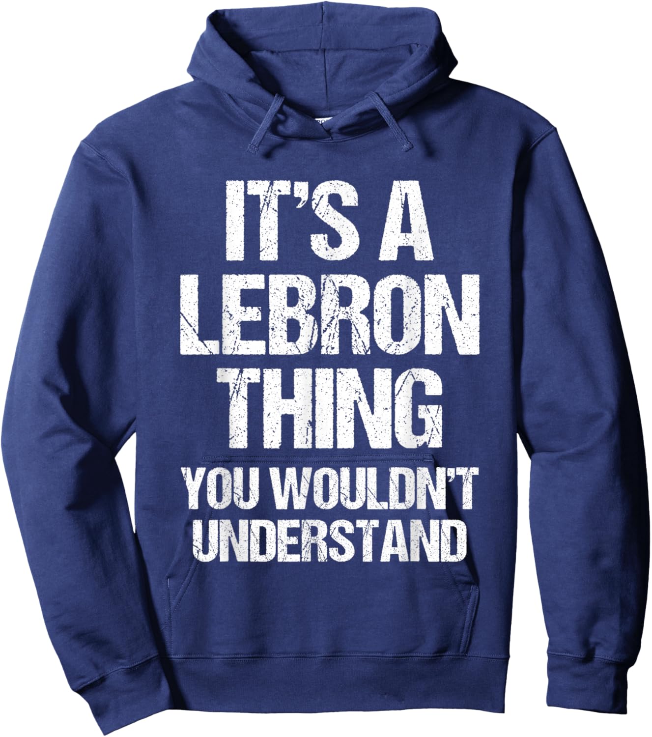 It's A Lebron Thing (You Wouldn't Understand) - Funny Lebron Hoodie - Hoodie | Navy