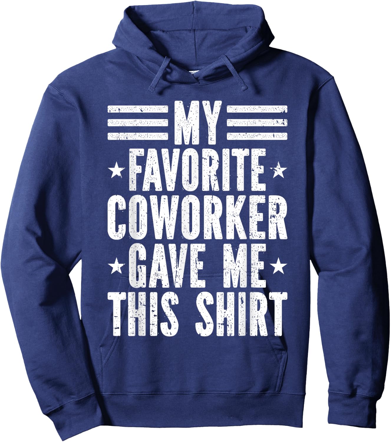 My Favorite Coworker Gave Me This Shirt Co-Worker Hoodie - Hoodie | Navy