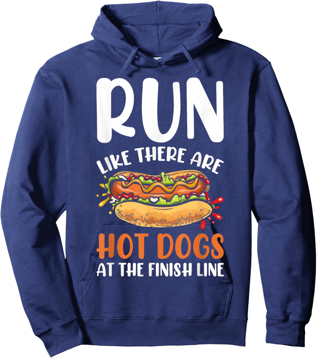 Run Like There Are Hot Dogs At The Finish Line - Marathon Hoodie - Hoodie | Navy