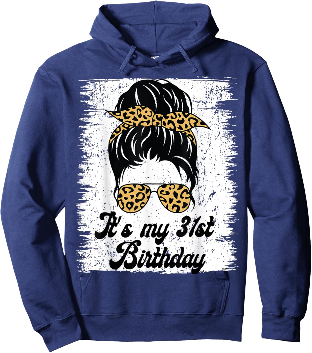 It's My 31st Birthday Leopard Messy Bun Birthday Hoodie - Hoodie | Navy
