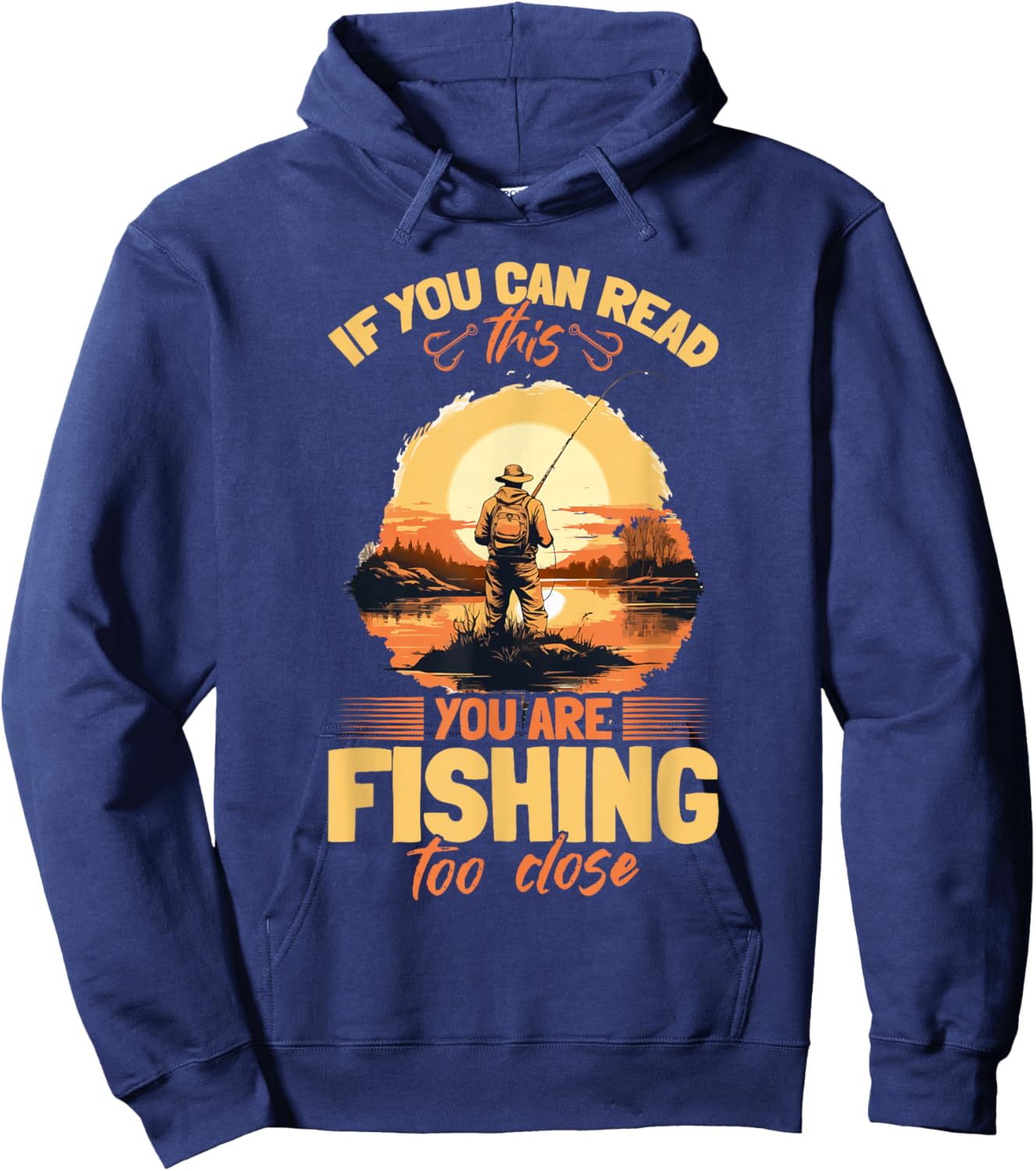 Fishing quote If you can read this you are fishing too close Hoodie - Hoodie | Navy