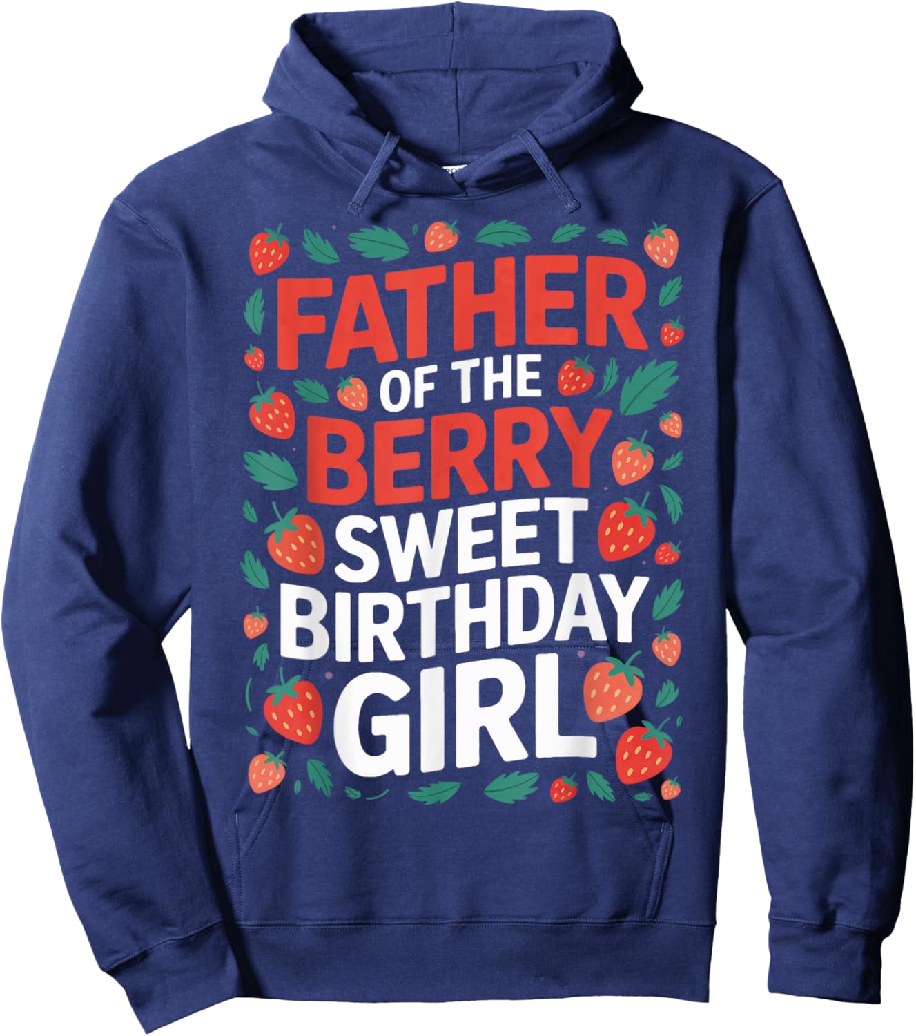 Berry Sweet Birthday Girl Dad Strawberry Matching Family Hoodie - Hoodie | Navy