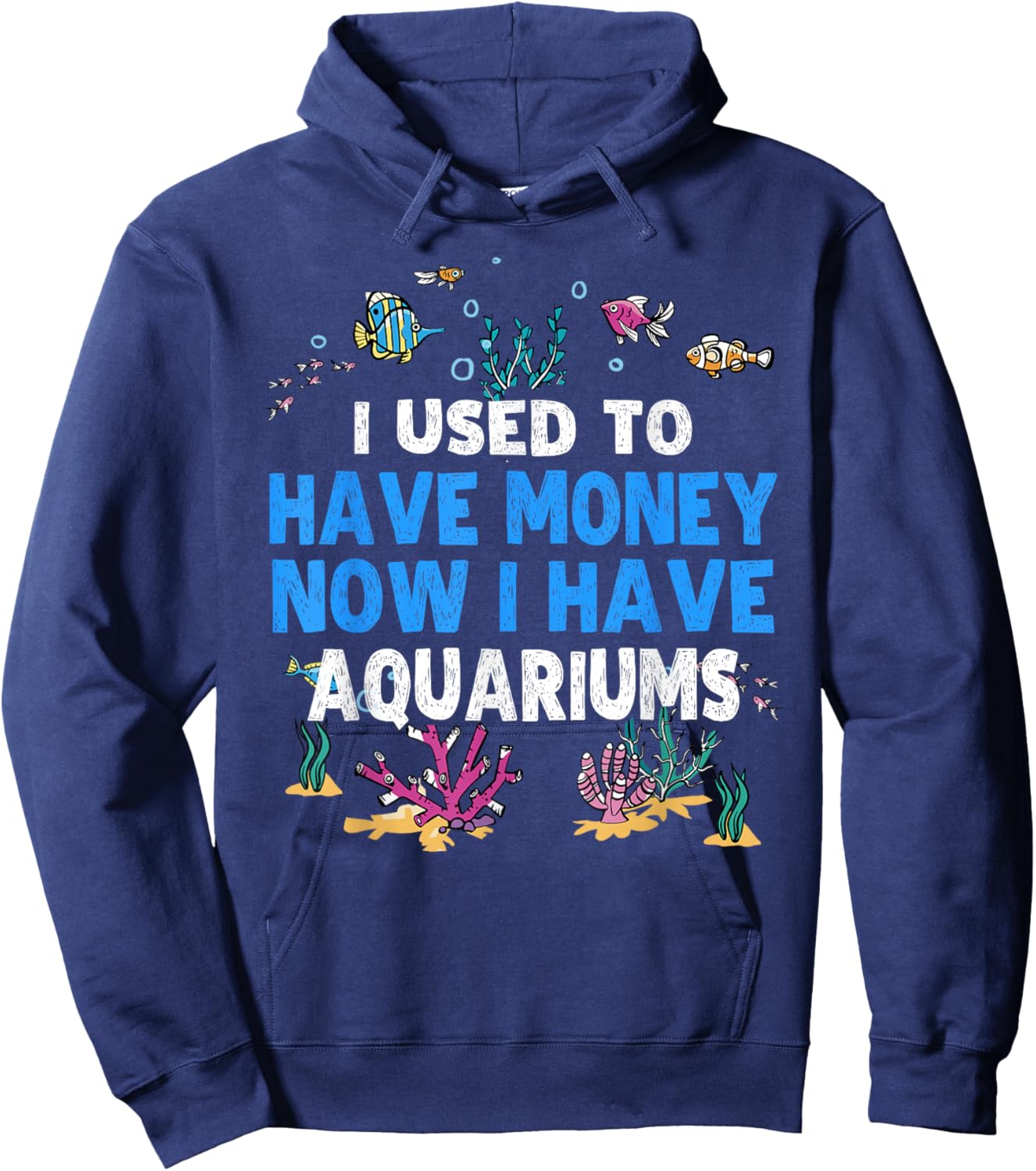 I Used To Have Money Now I Have Aquariums Lover Aquarist Hoodie - Hoodie | Navy