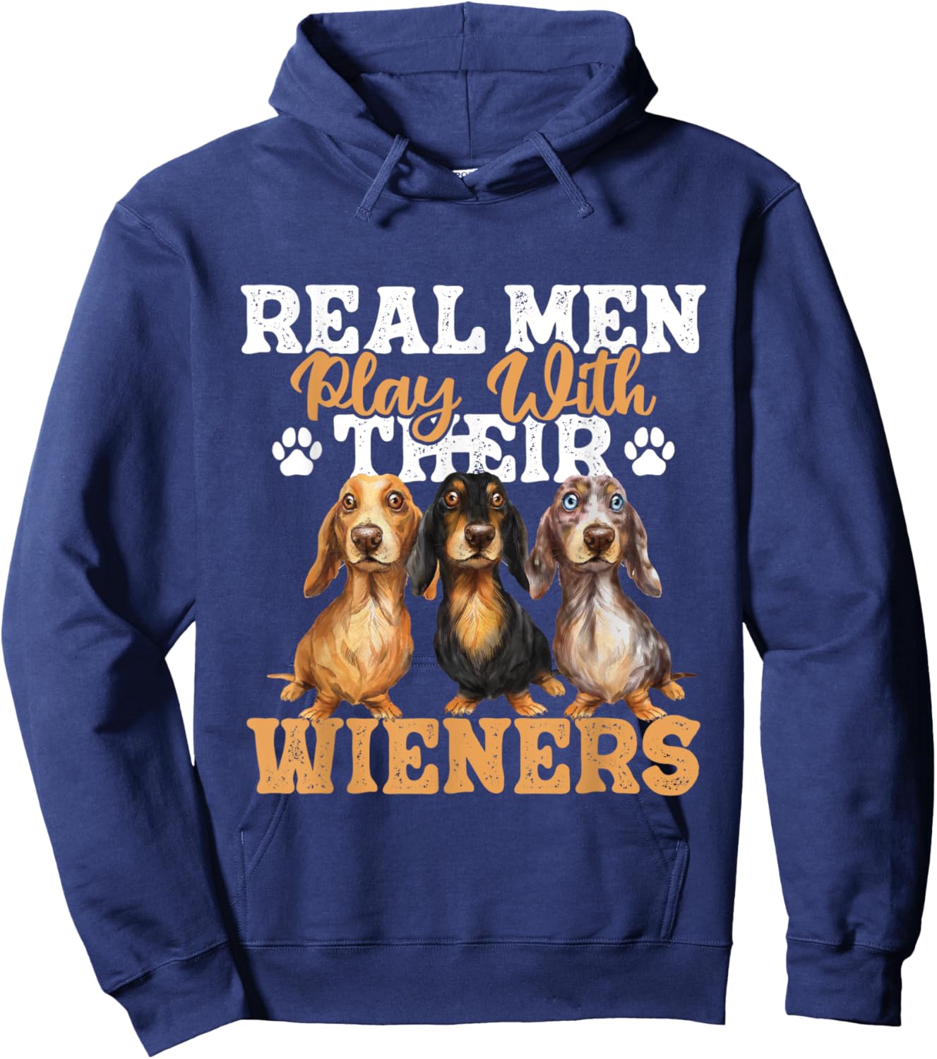 Real Men Play With Their Wieners - Dachshund Dog Lover Hoodie - Hoodie | Navy