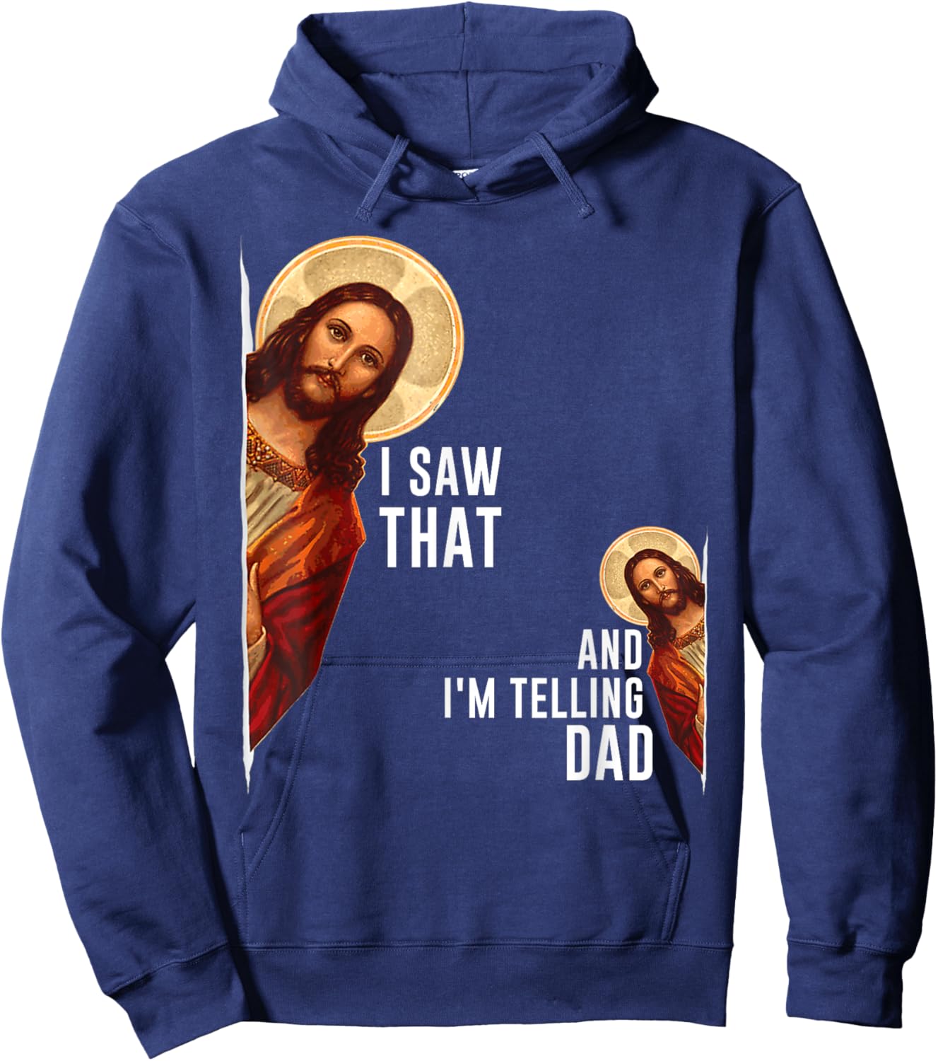 I Saw That I'm Telling Dad Funny Religious Christian Jesus Hoodie - Hoodie | Navy