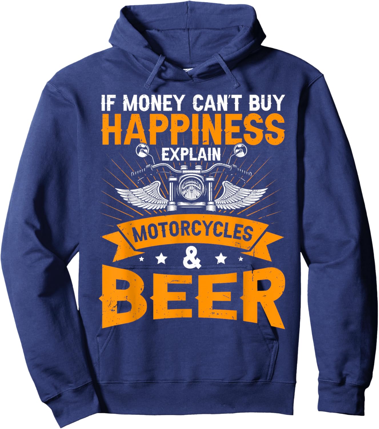 If Money Cant Buy Happiness Explain Beer & Motorcycles Hoodie - Hoodie | Navy