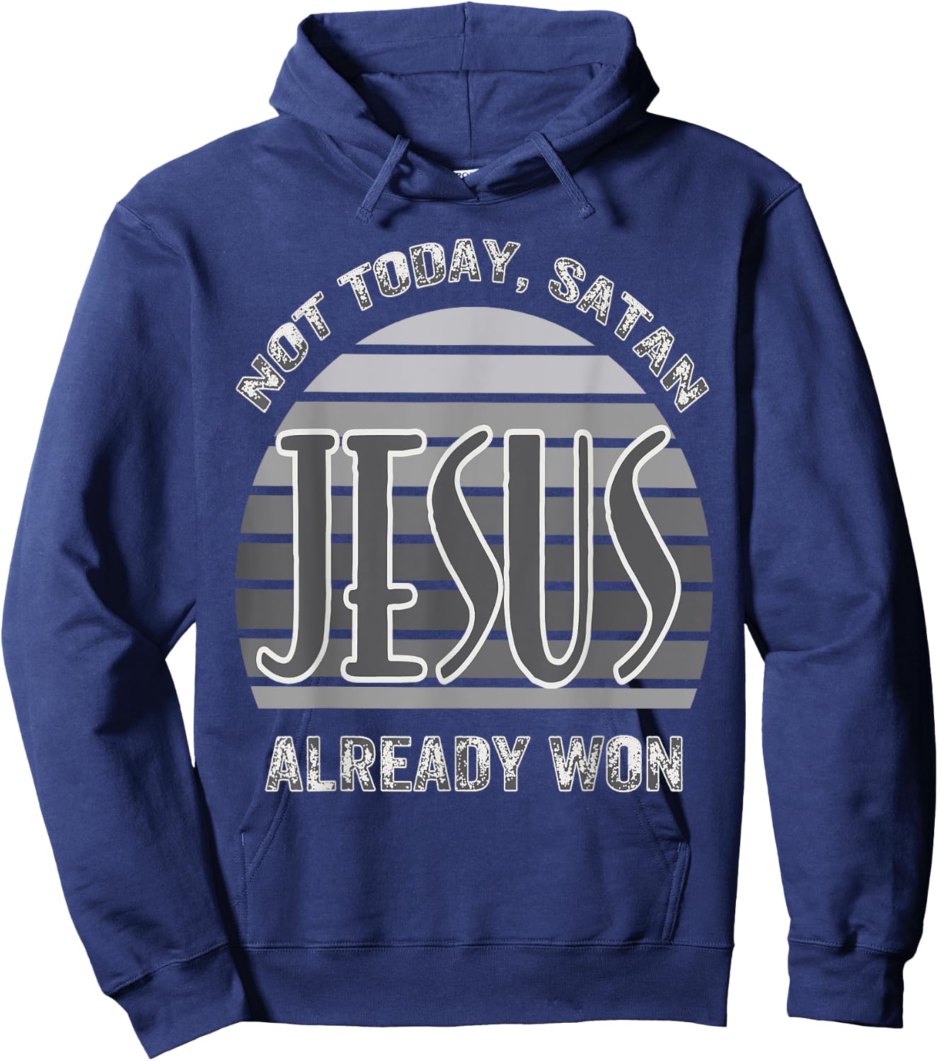 Not Today Satan Jesus Already Won Christian Bold Faith Hoodie - Hoodie | Navy