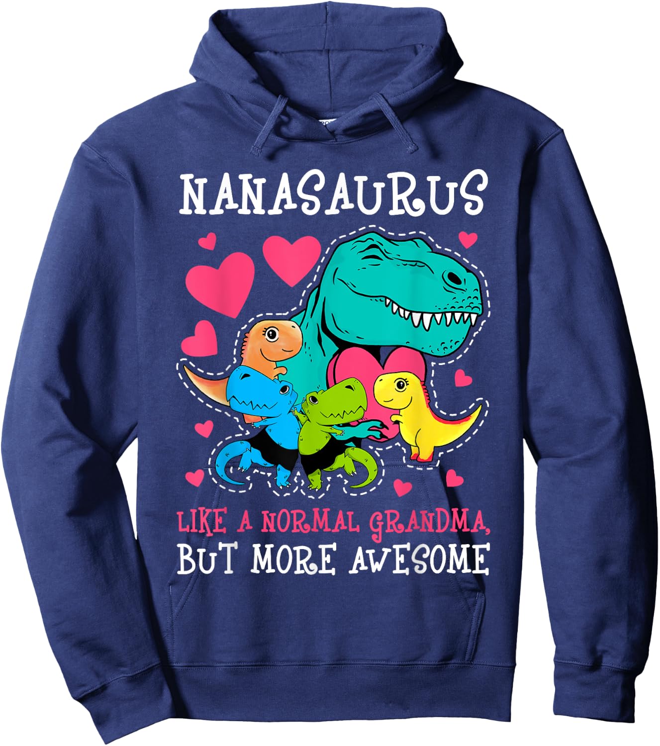 Nanasaurus Like A Normal But More Awesome Grandma T-rex Dino Hoodie - Hoodie | Navy
