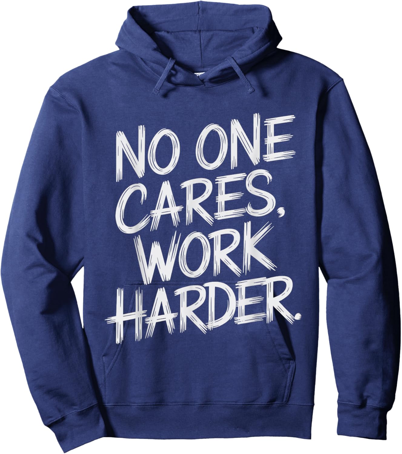 No One Cares Work Harder Funny Motivation Gym Workout Lovers Hoodie - Hoodie | Navy