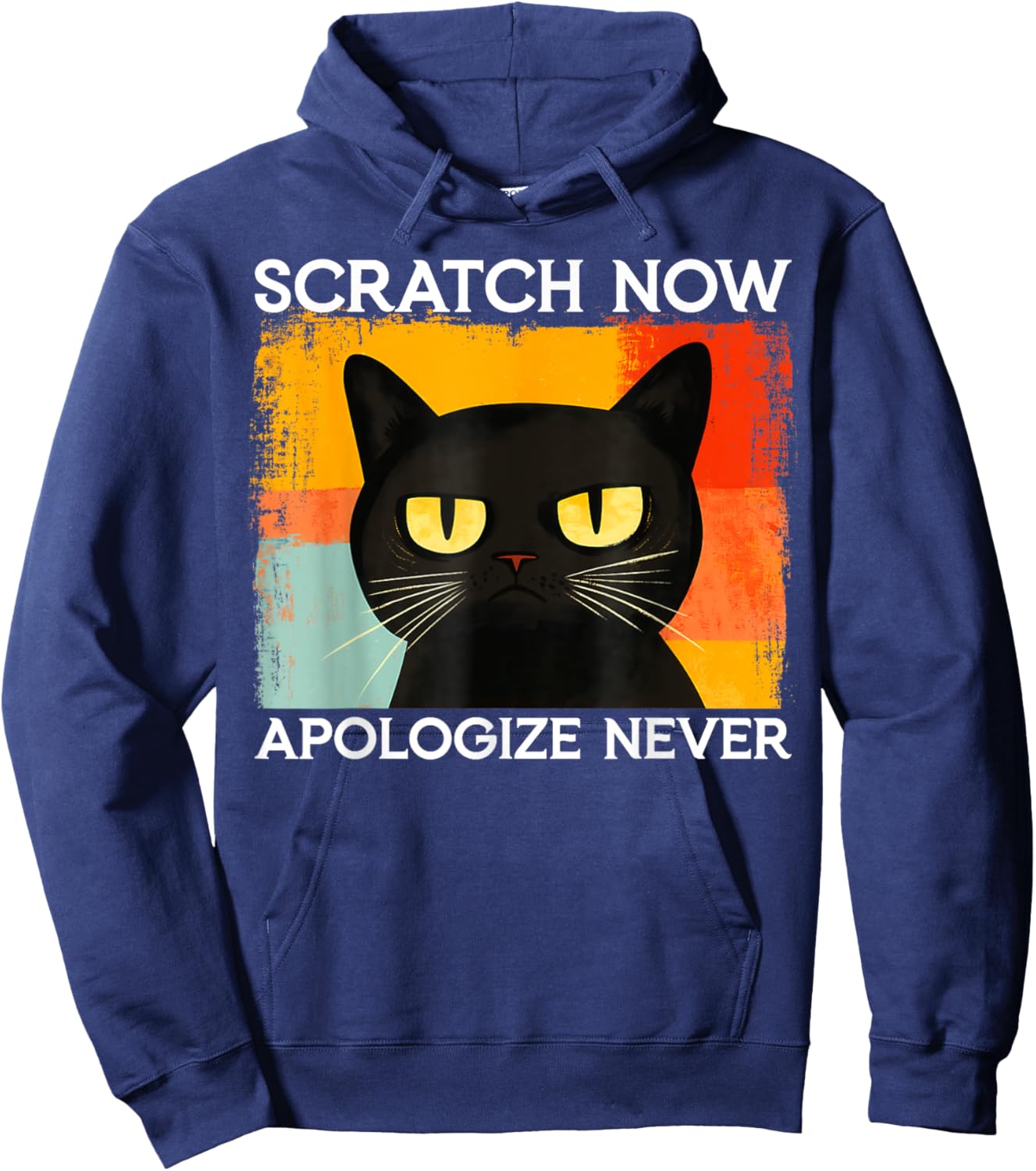 Funny Silly Cat Scratch Now Apologize Never Sarcastic Saying Hoodie - Hoodie | Navy