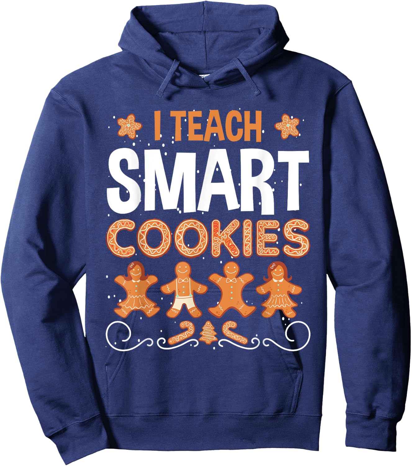 I Teach Smart Cookies Ginger bread Christmas Teacher Xmas Men Women Kids Hoodie - Hoodie | Navy