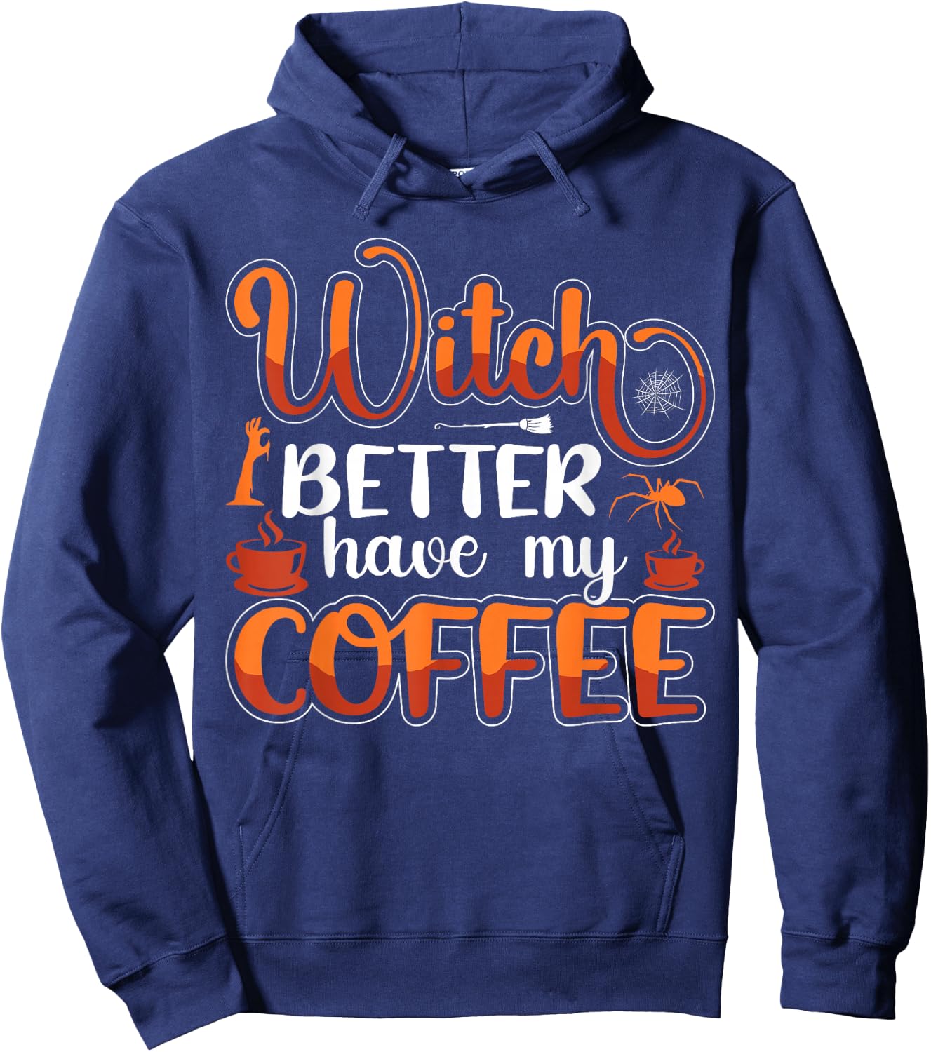 Witch Better Have My Coffee Hoodie - Hoodie | Navy
