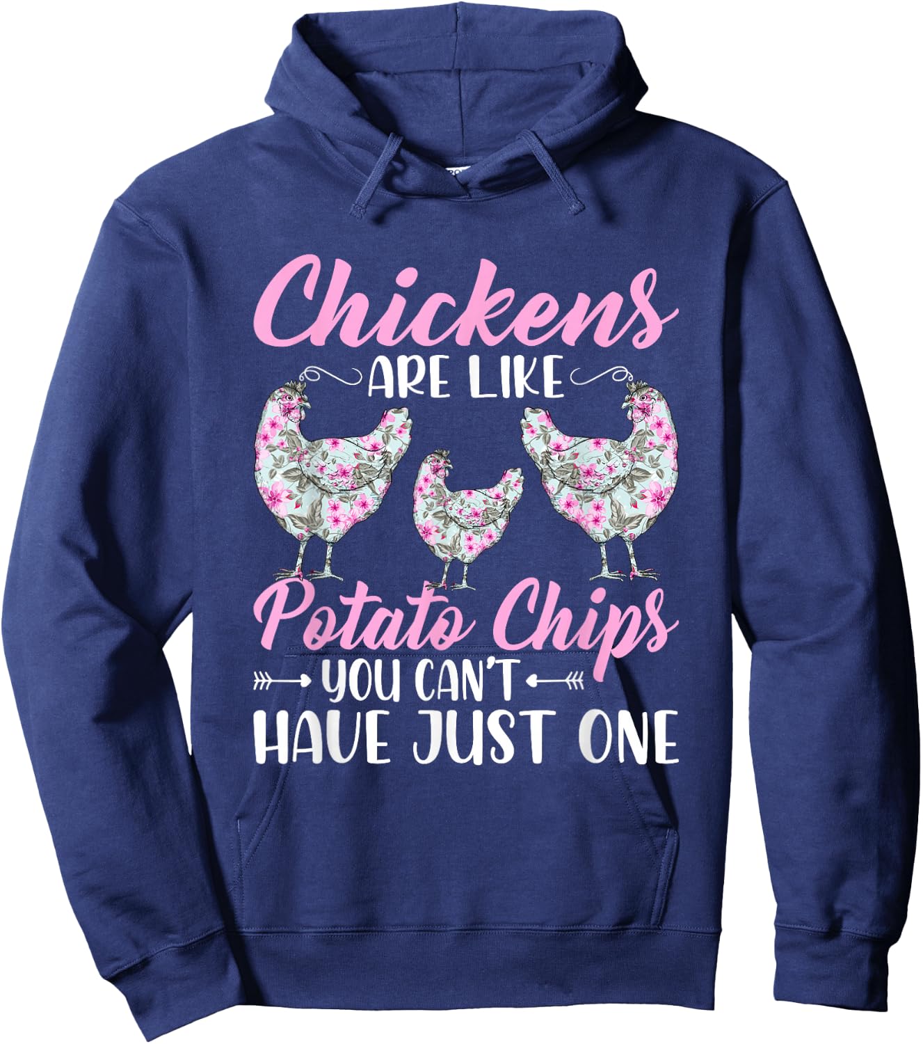 Chickens Are Like Potato Chips Funny Chicken Lovers Girls Hoodie - Hoodie | Navy