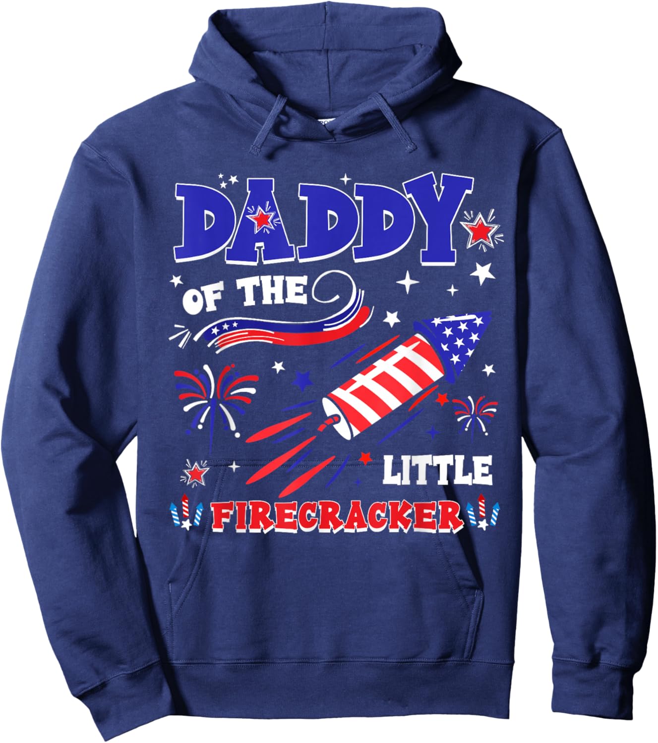 Daddy of The Little Firecracker 4th of July Funny Men Dad Hoodie - Hoodie | Navy